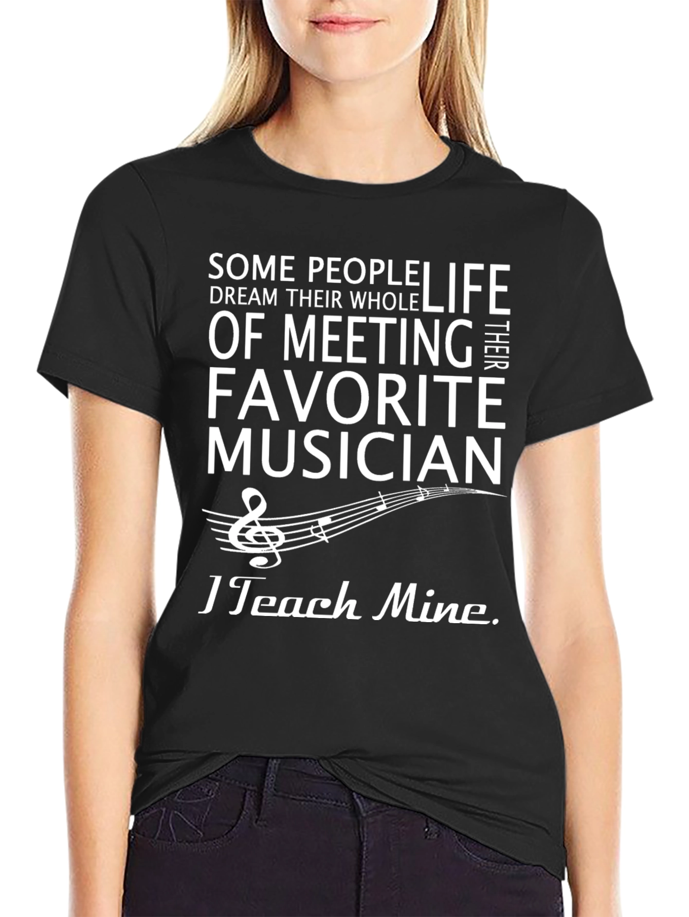Musician Teacher T-Shirt - Teach My Favorite Musician