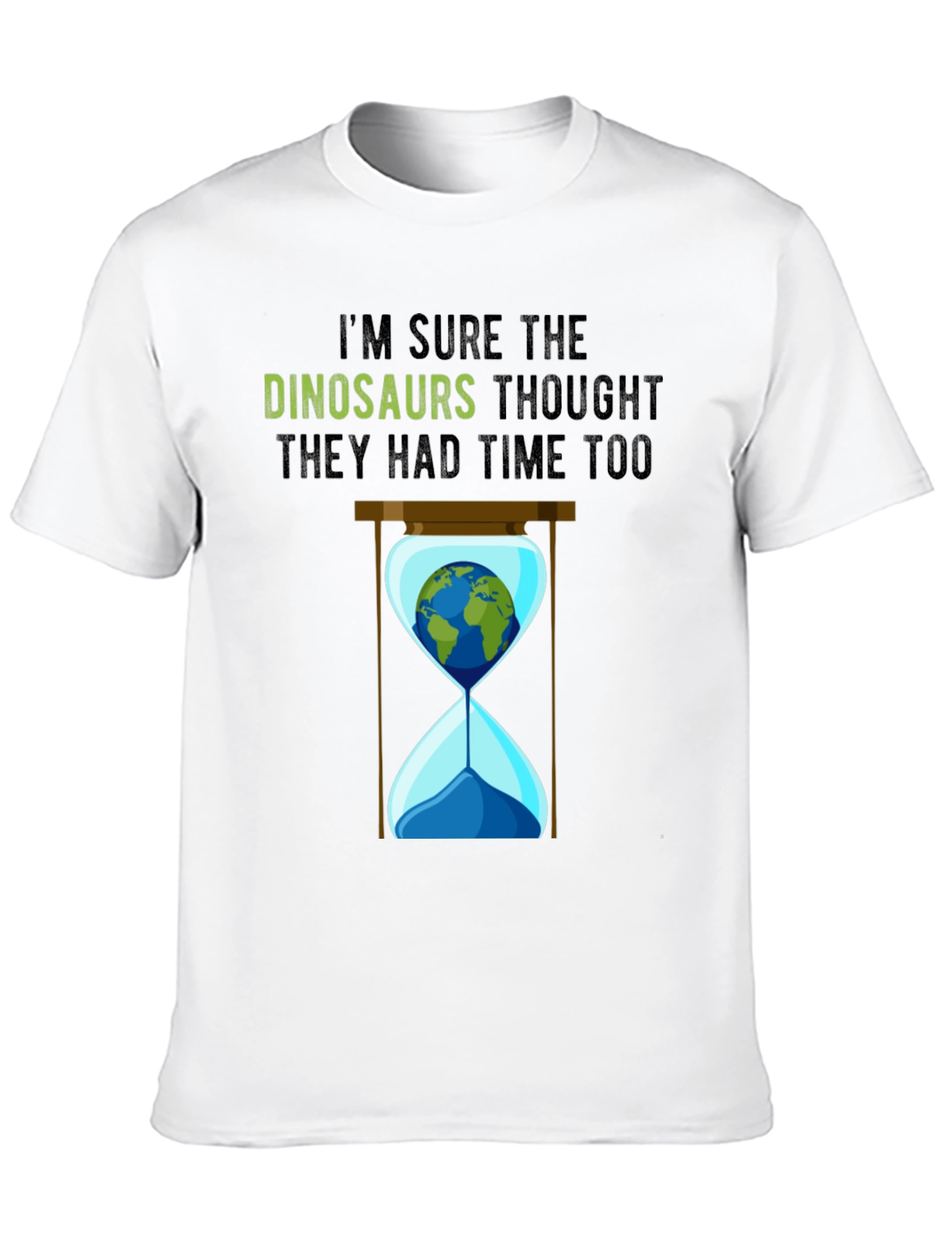 Dinosaurs Thought They Had Time T-Shirt