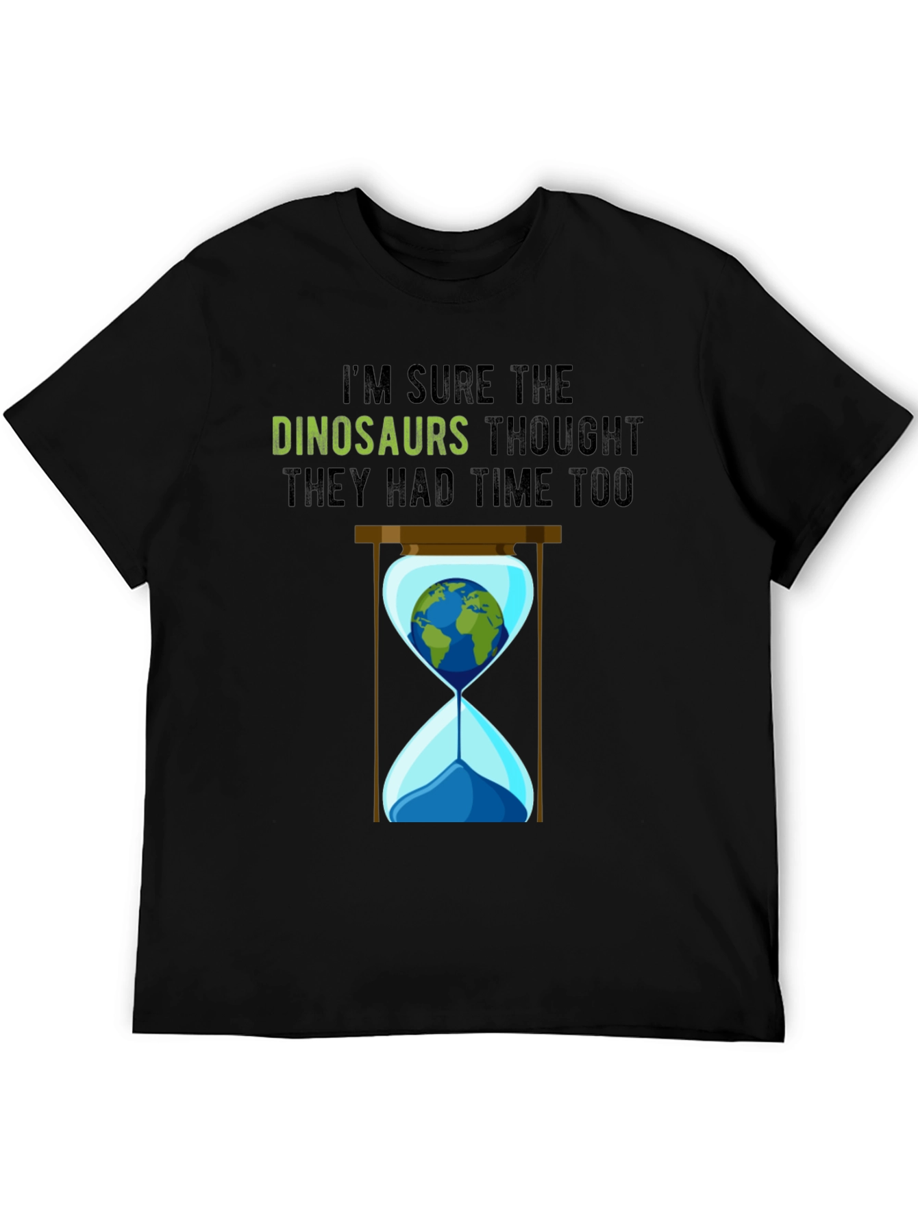 Dinosaurs Thought They Had Time T-Shirt