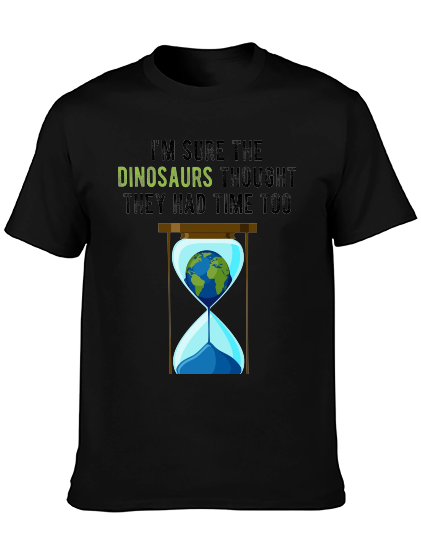 Dinosaurs Thought They Had Time T-Shirt