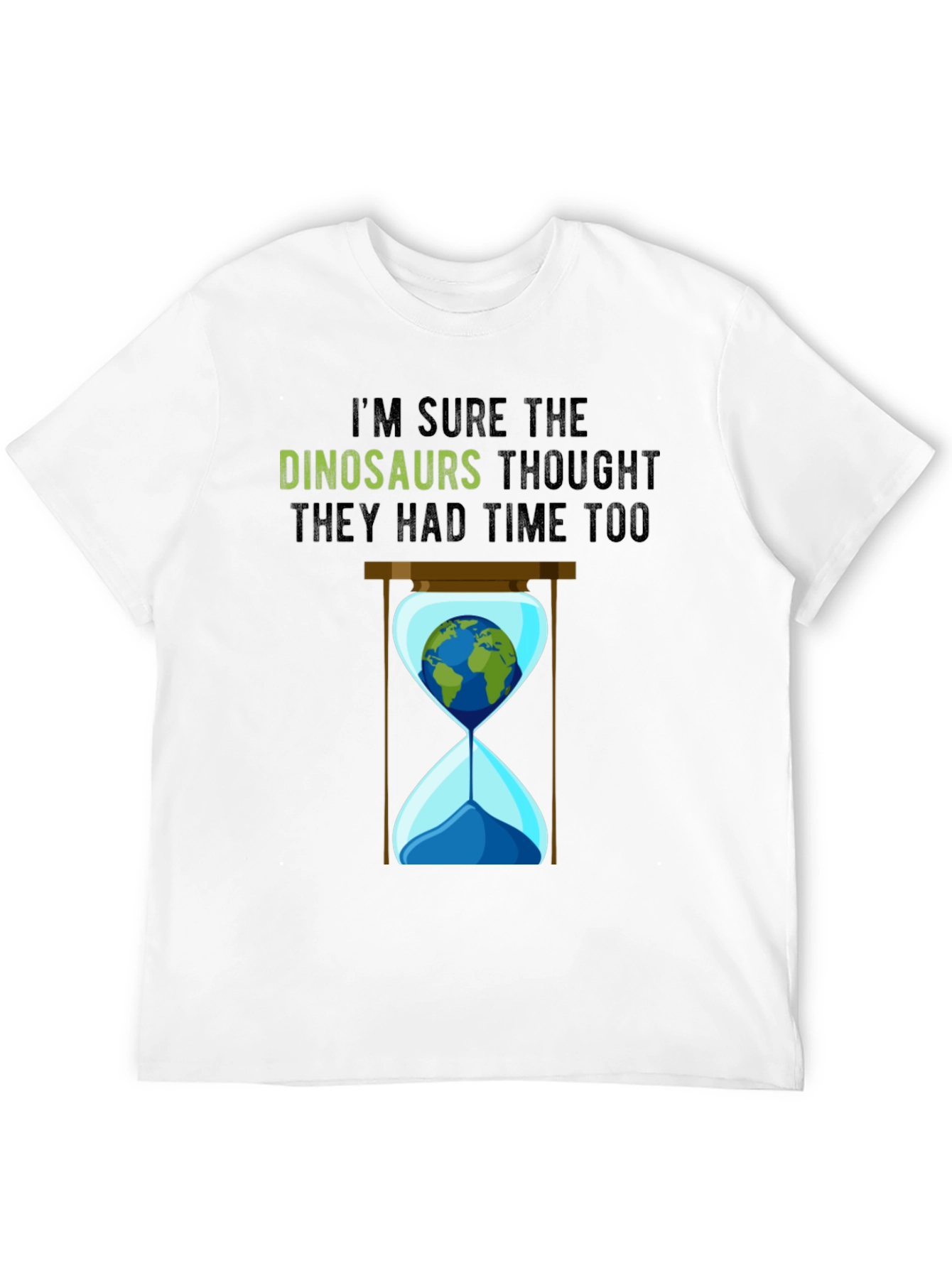 Dinosaurs Thought They Had Time T-Shirt