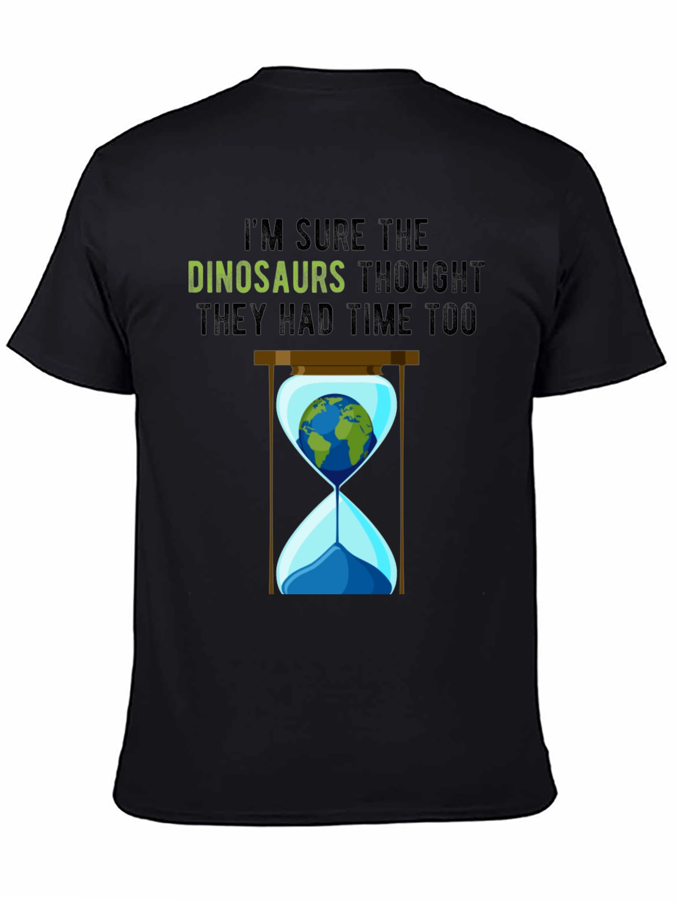 Dinosaurs Thought They Had Time T-Shirt