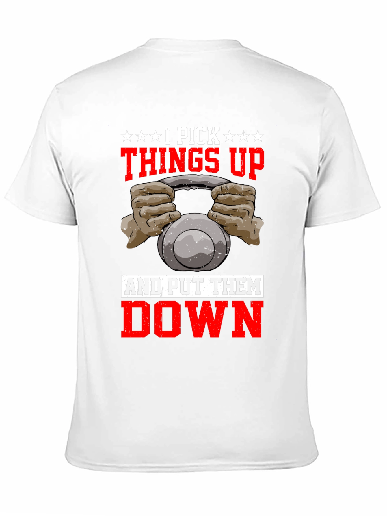 I Pick Things Up and Put Them Down T-Shirt