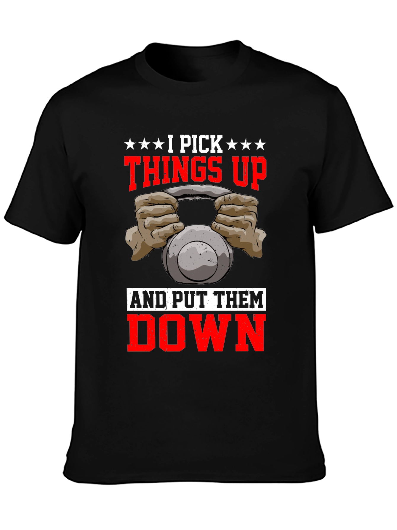 I Pick Things Up and Put Them Down T-Shirt