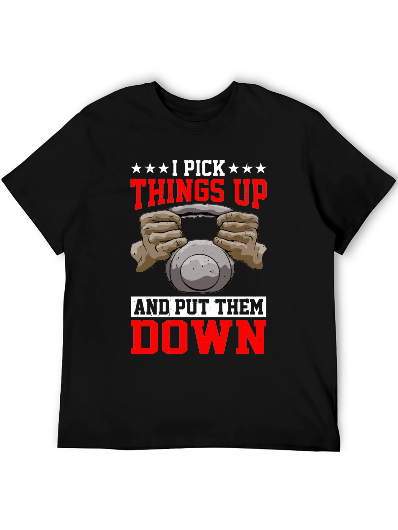 I Pick Things Up and Put Them Down T-Shirt