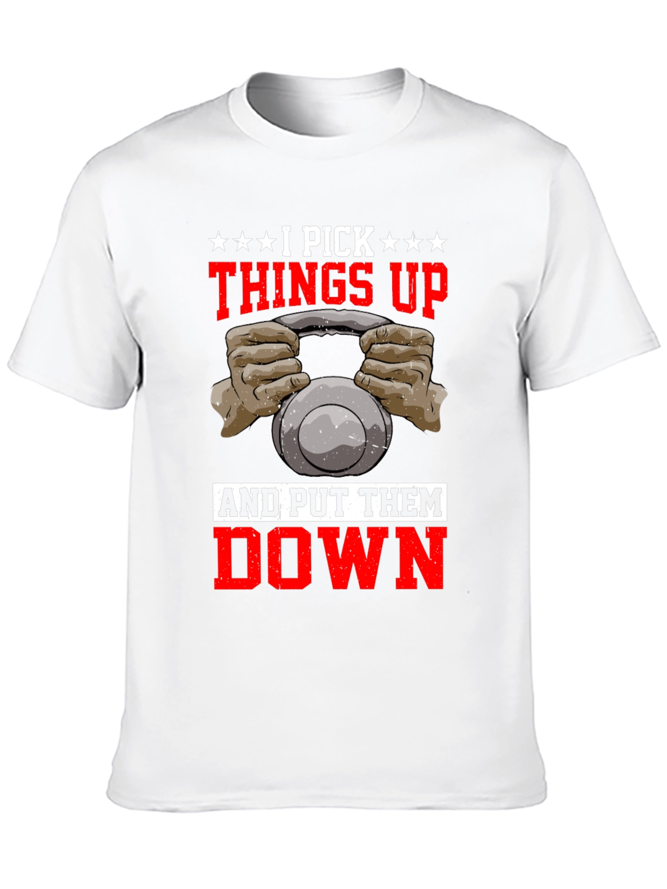 I Pick Things Up and Put Them Down T-Shirt