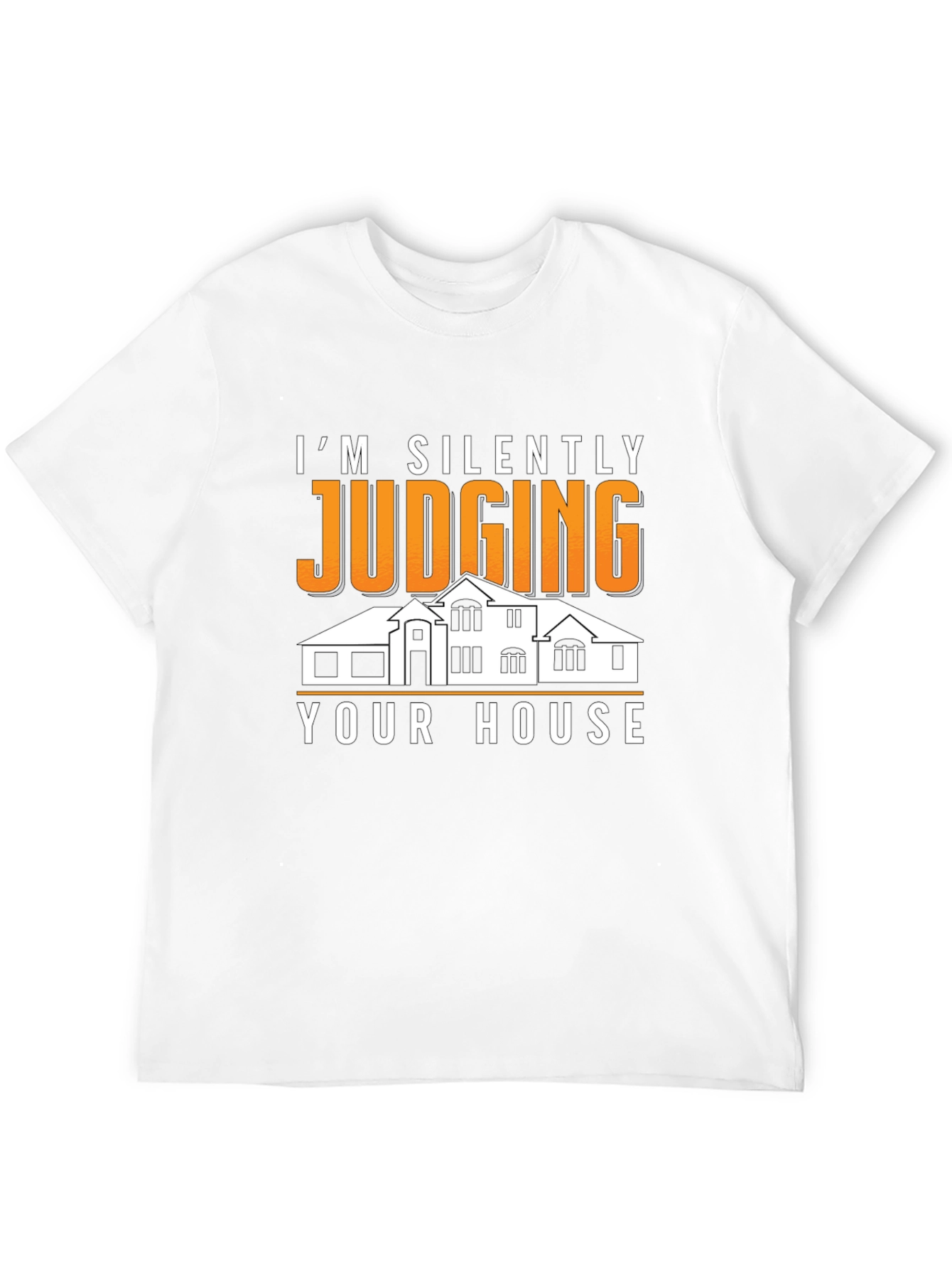 Silently Judging Your House Graphic Tee - Funny T-Shirt