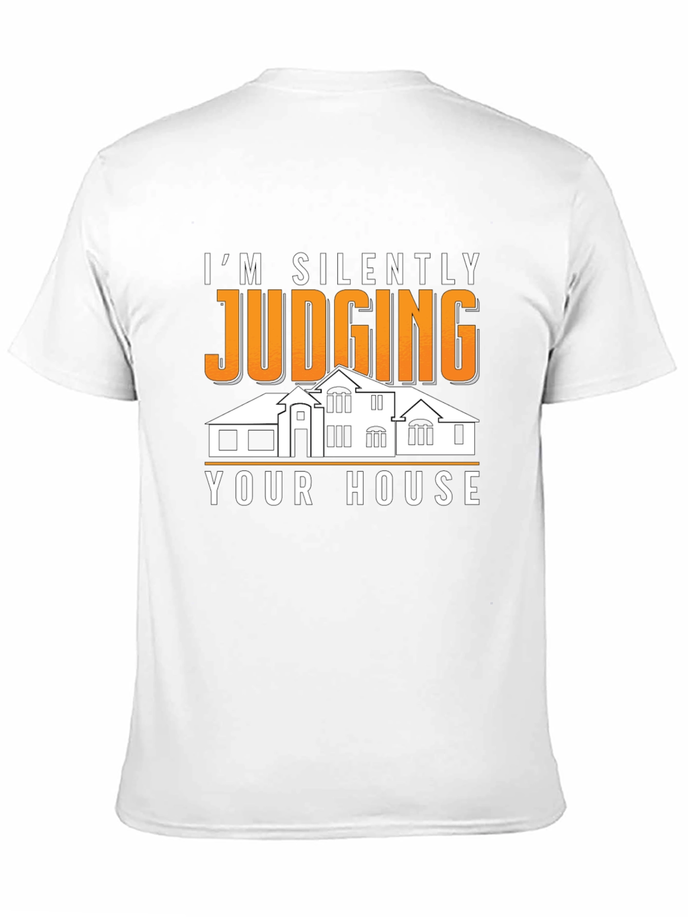 Silently Judging Your House Graphic Tee - Funny T-Shirt