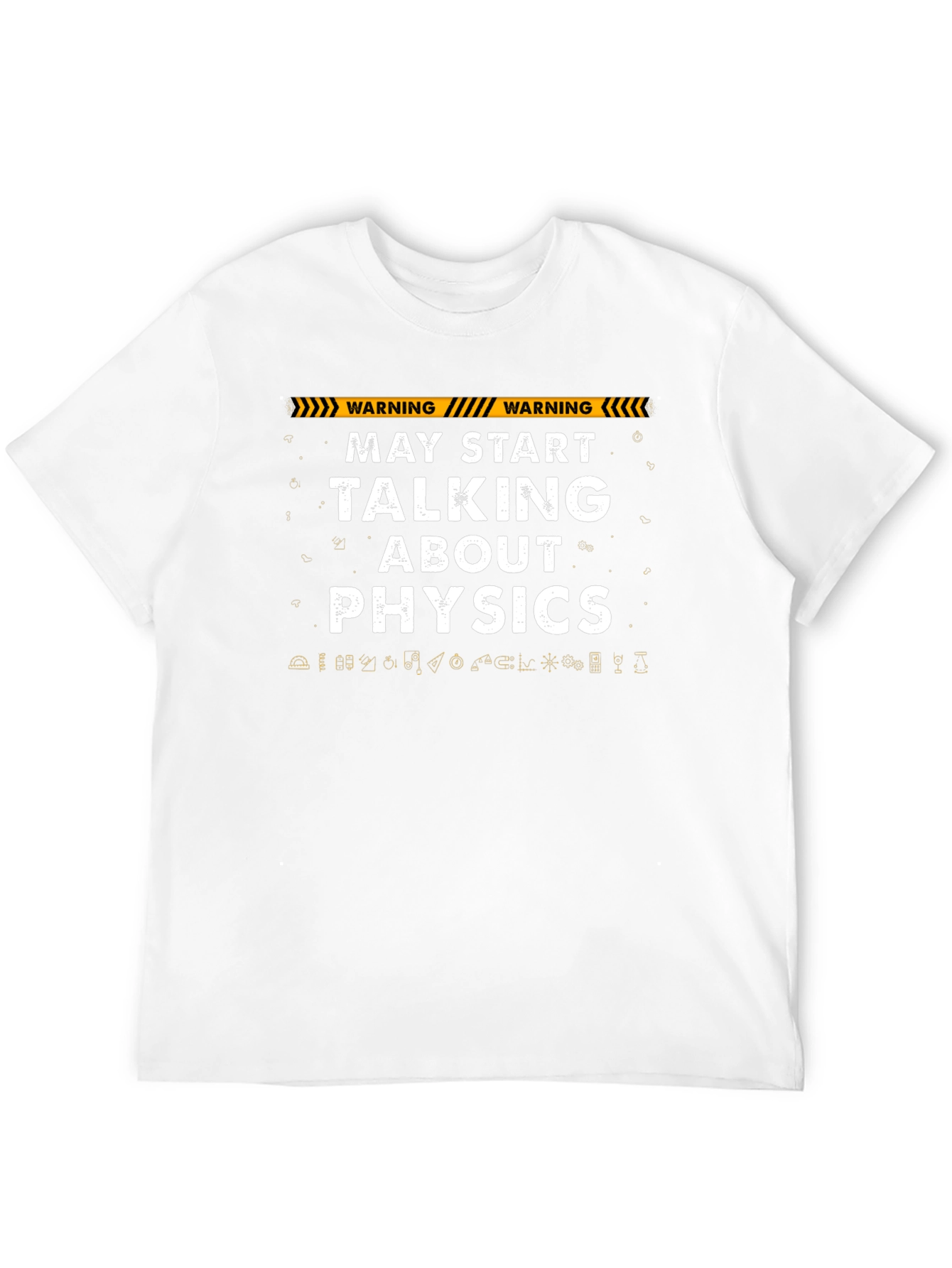 Warning May Start Talking About Physics T-Shirt