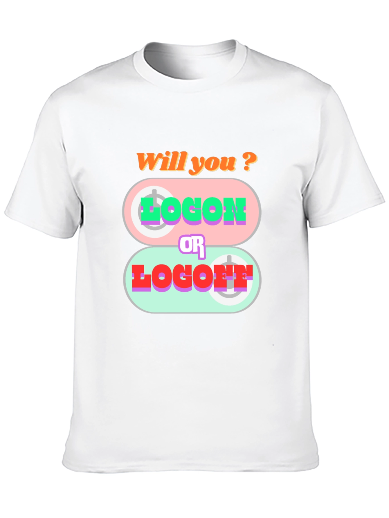 Will You Log On or Log Off T-Shirt