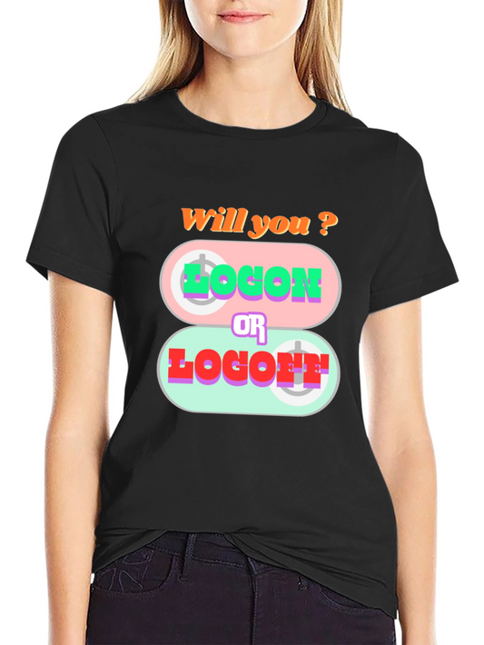Will You Log On or Log Off T-Shirt