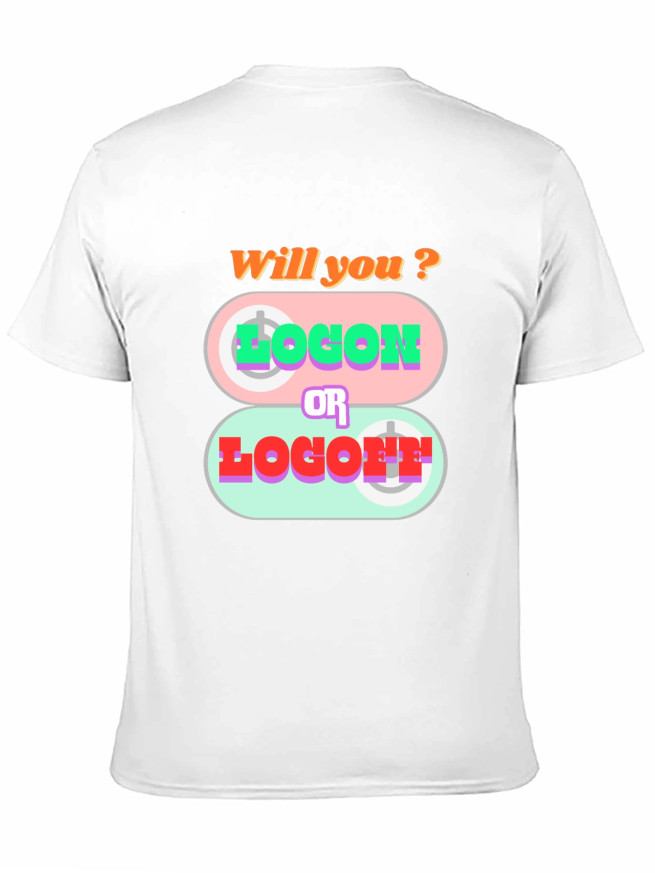 Will You Log On or Log Off T-Shirt