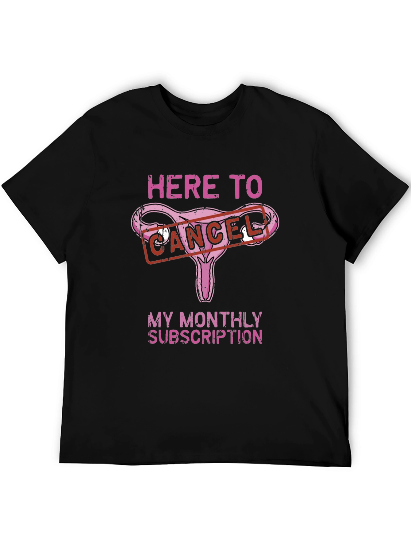 Here to Cancel Monthly Subscription T-Shirt