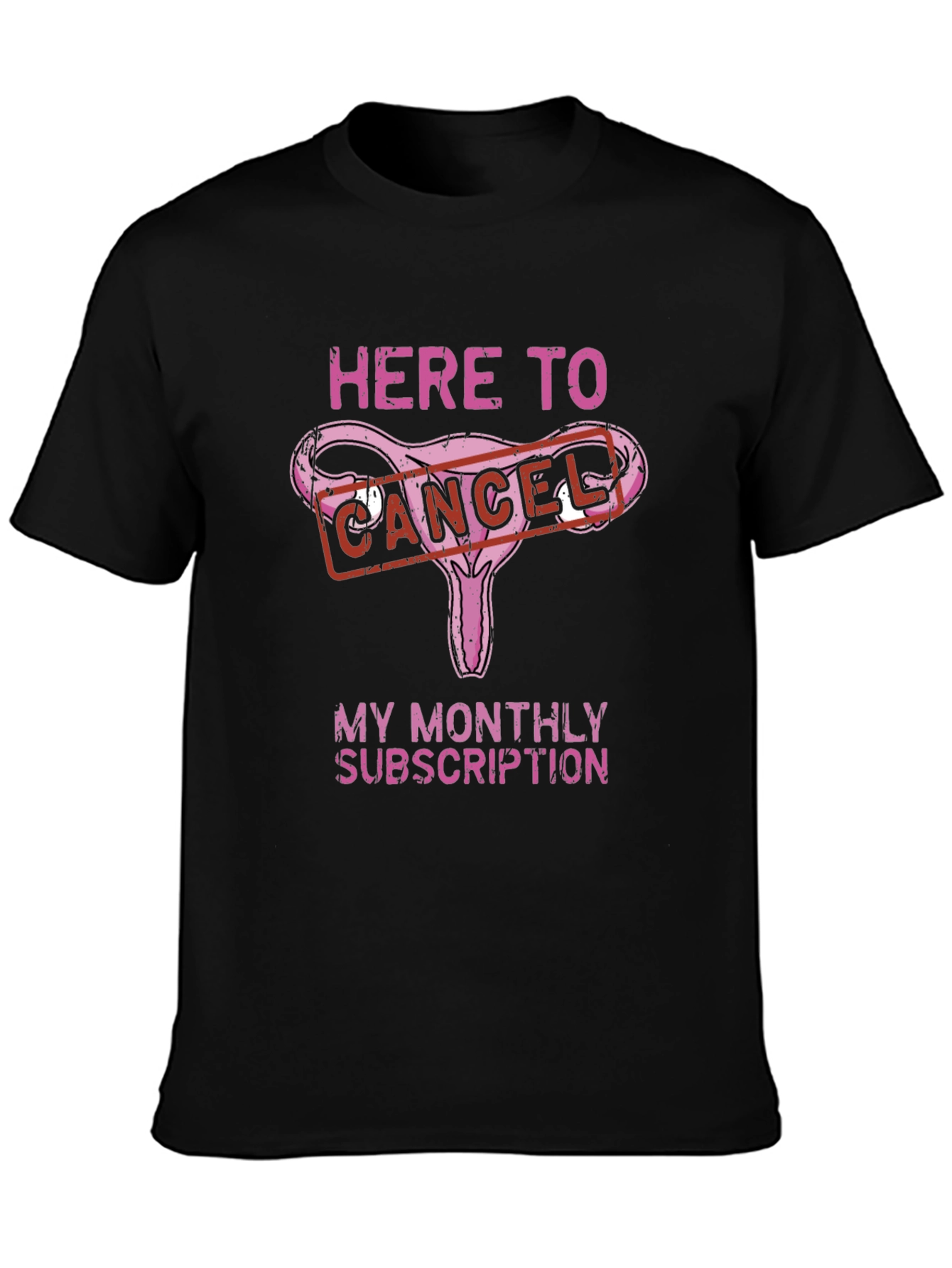 Here to Cancel Monthly Subscription T-Shirt