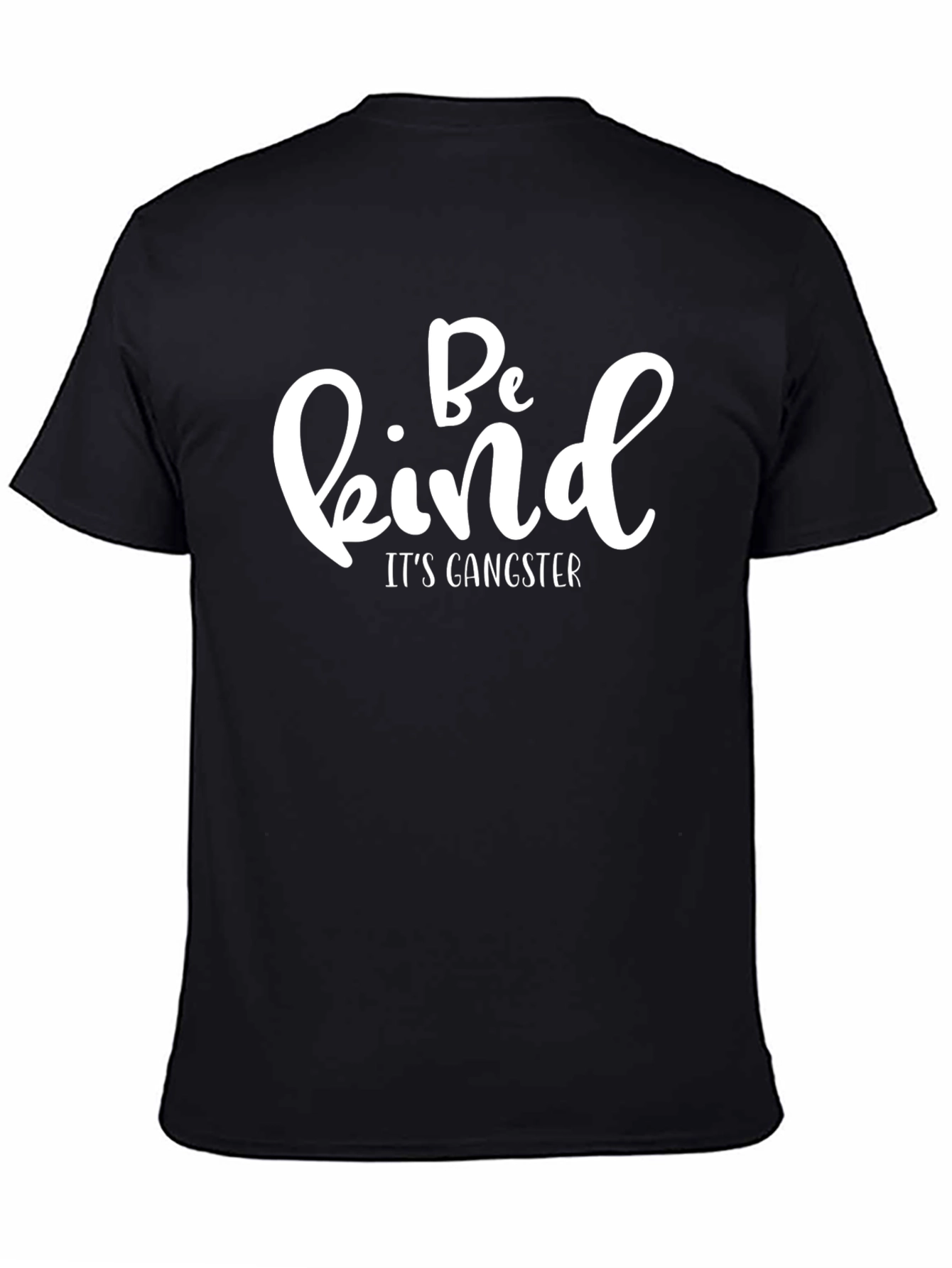 Be Kind Its Gangster Black T-Shirt