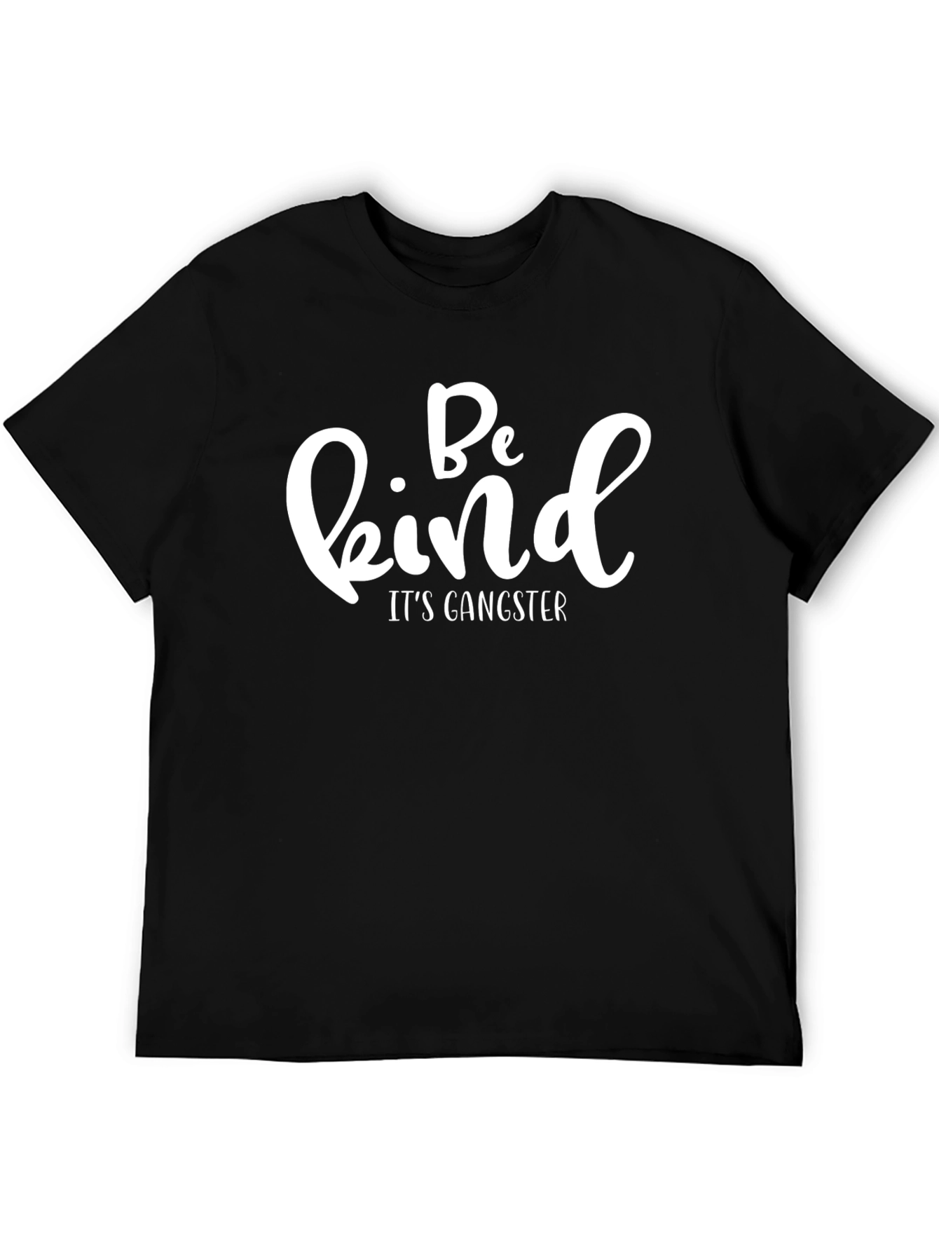 Be Kind Its Gangster Black T-Shirt