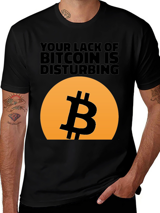 Bitcoin T-Shirt - Your Lack of Bitcoin