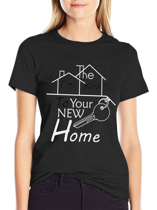 Realtor T-Shirt: Im the Key to Your New Home