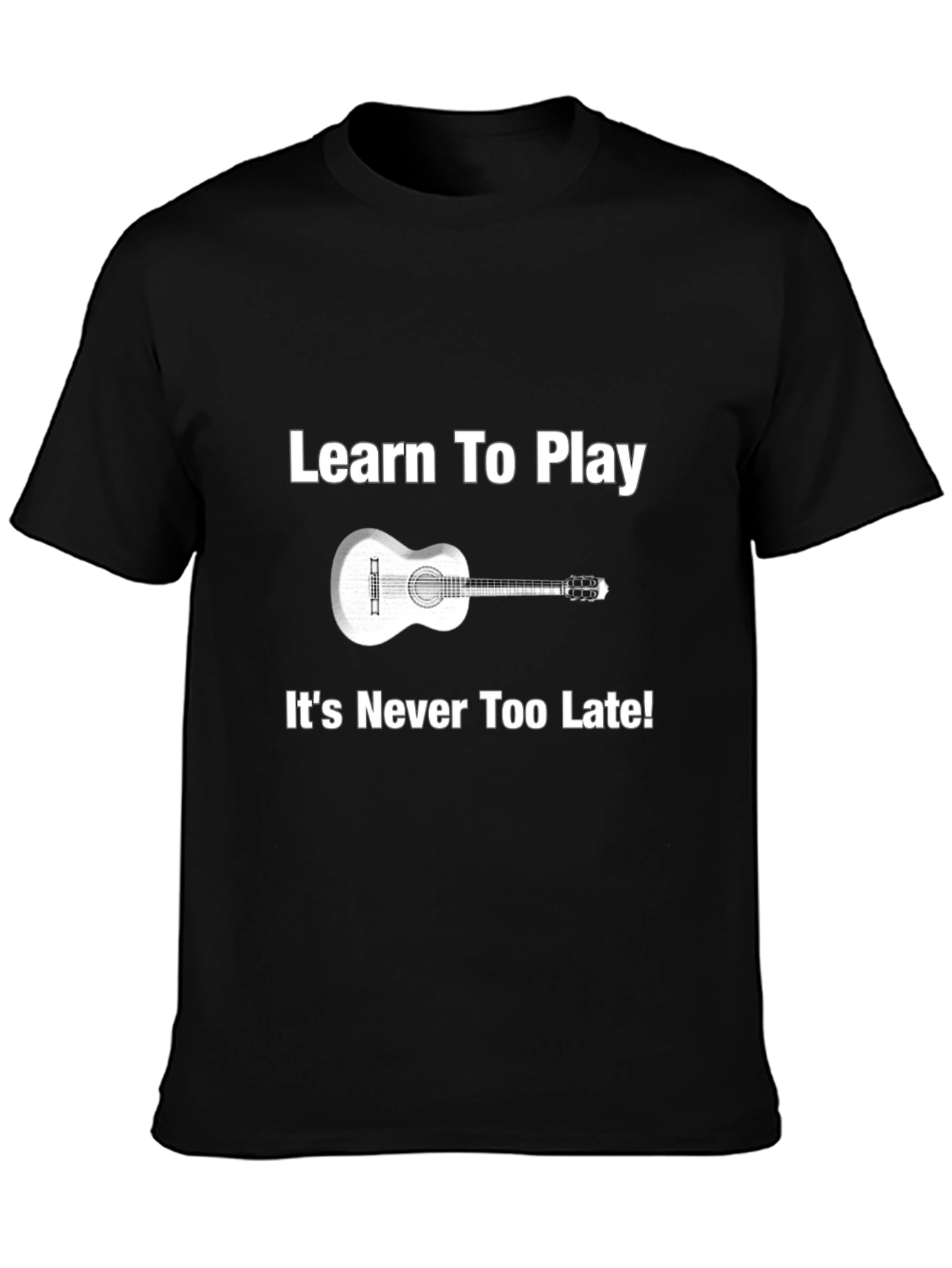Learn Guitar Tee - Never Too Late Music Shirt