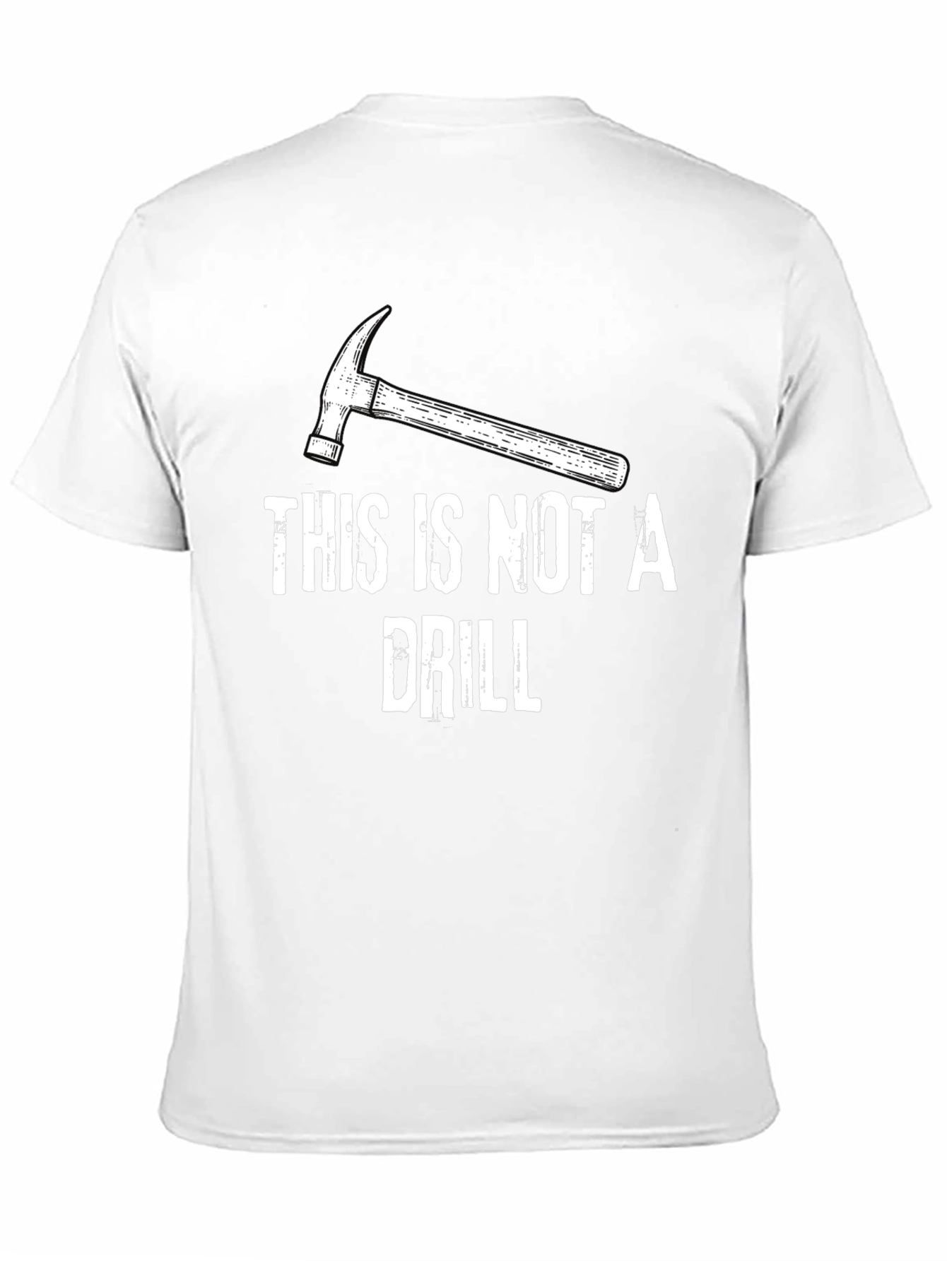 This Is Not A Drill Hammer Graphic T-Shirt