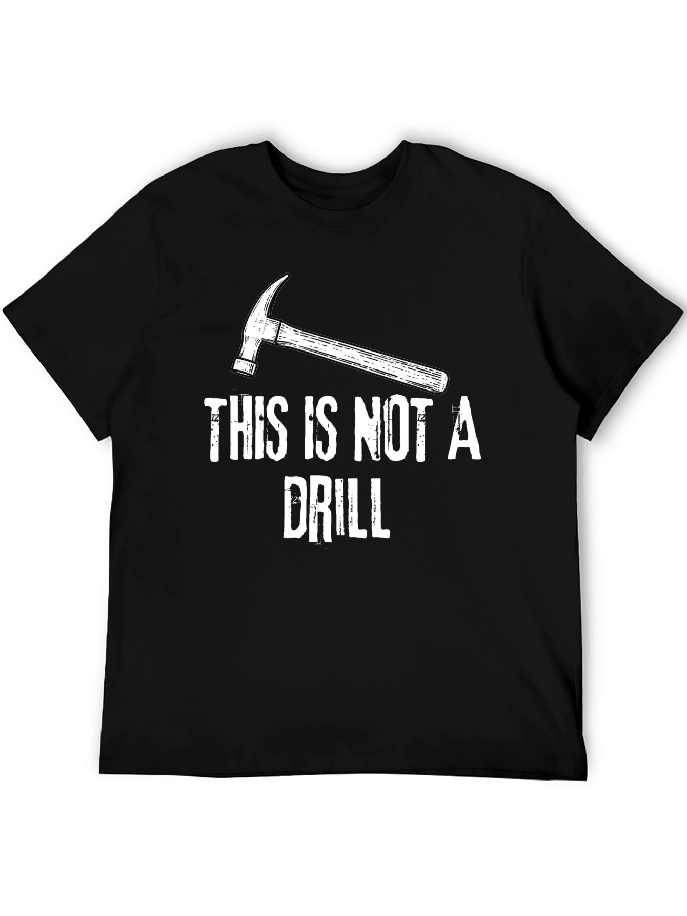 This Is Not A Drill Hammer Graphic T-Shirt