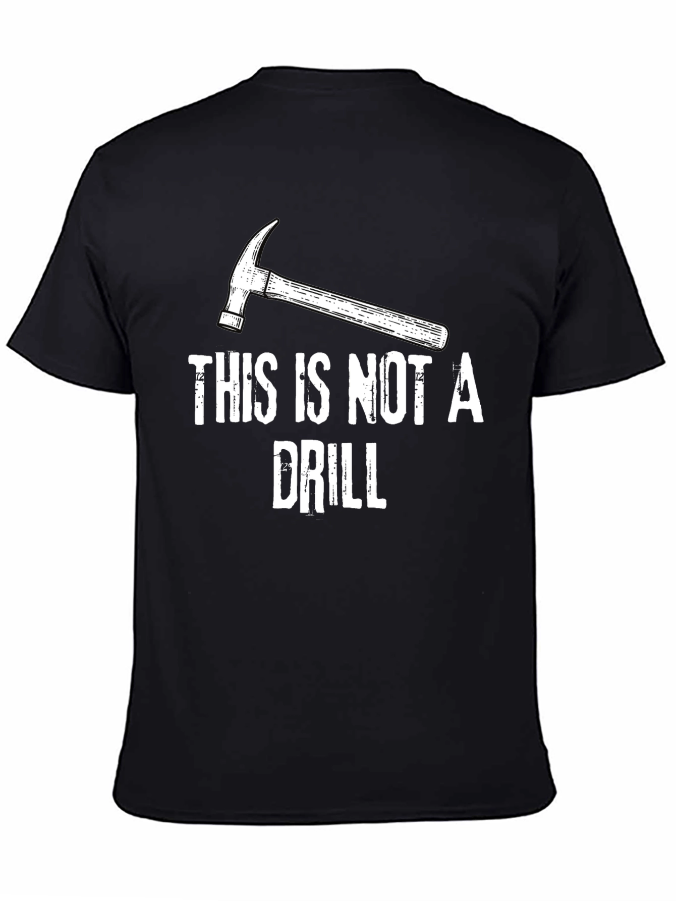 This Is Not A Drill Hammer Graphic T-Shirt
