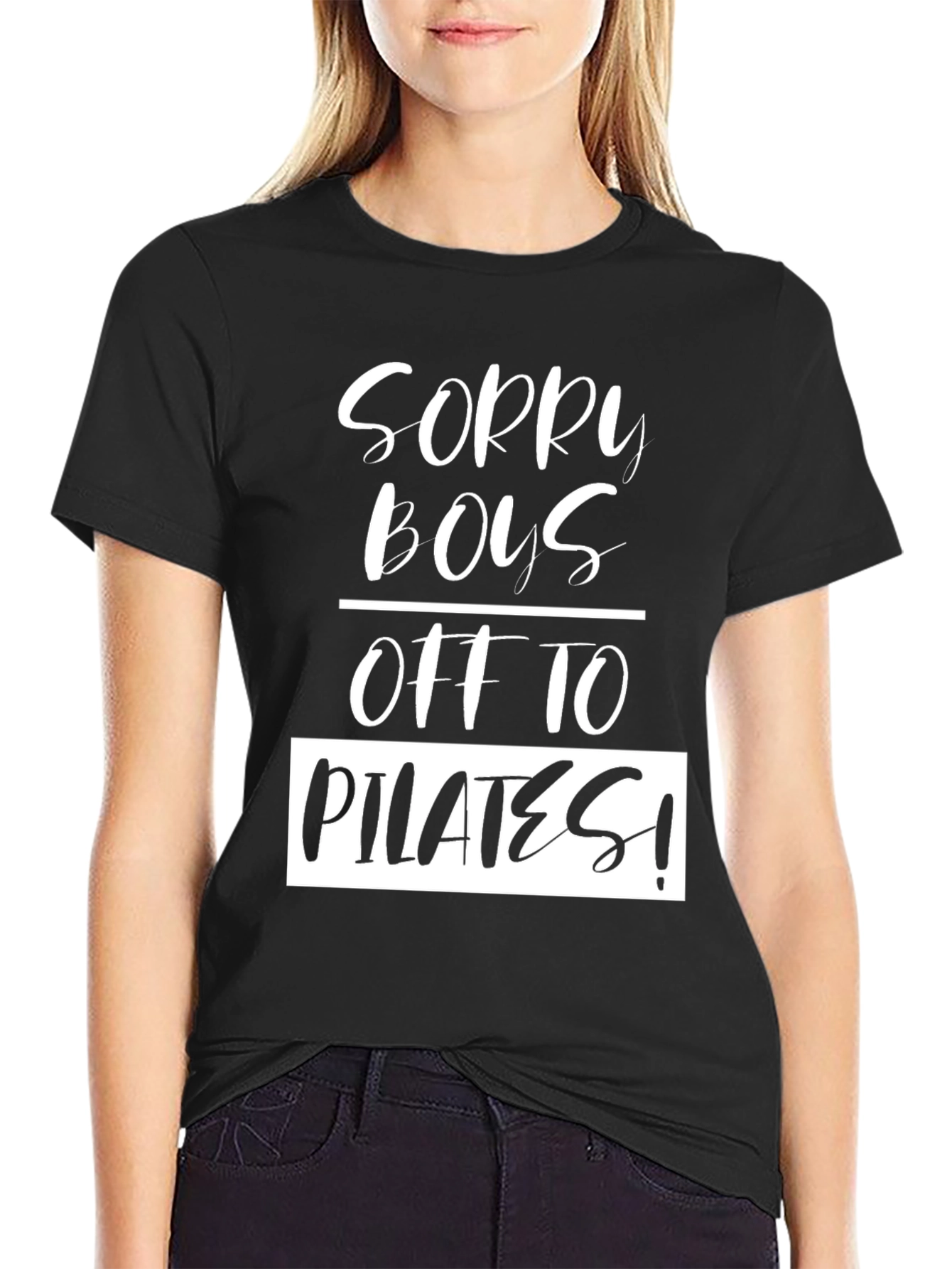Sorry Boys Off To Pilates! Black T-Shirt
