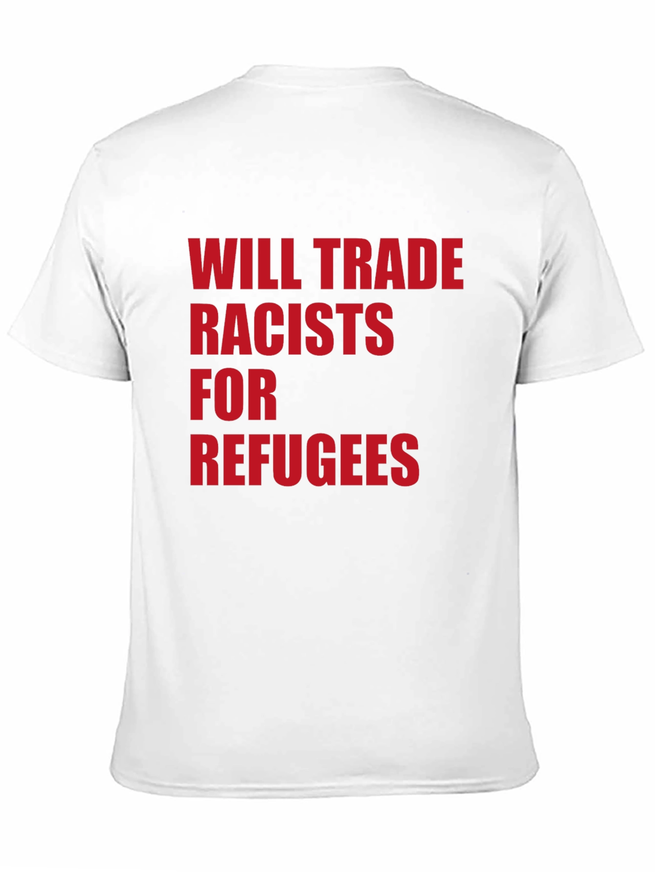 Will Trade Racists for Refugees Graphic Tee