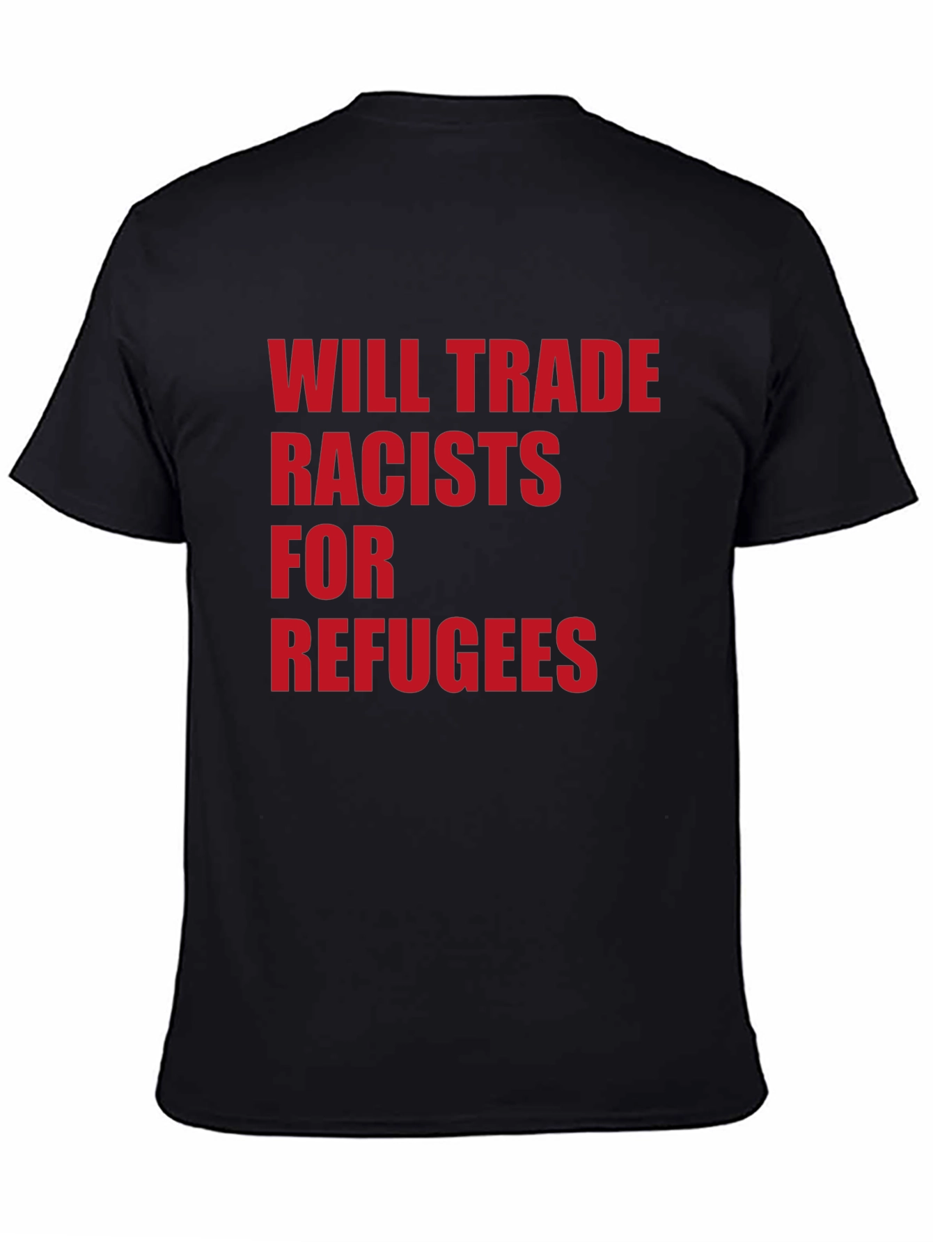 Will Trade Racists for Refugees Graphic Tee