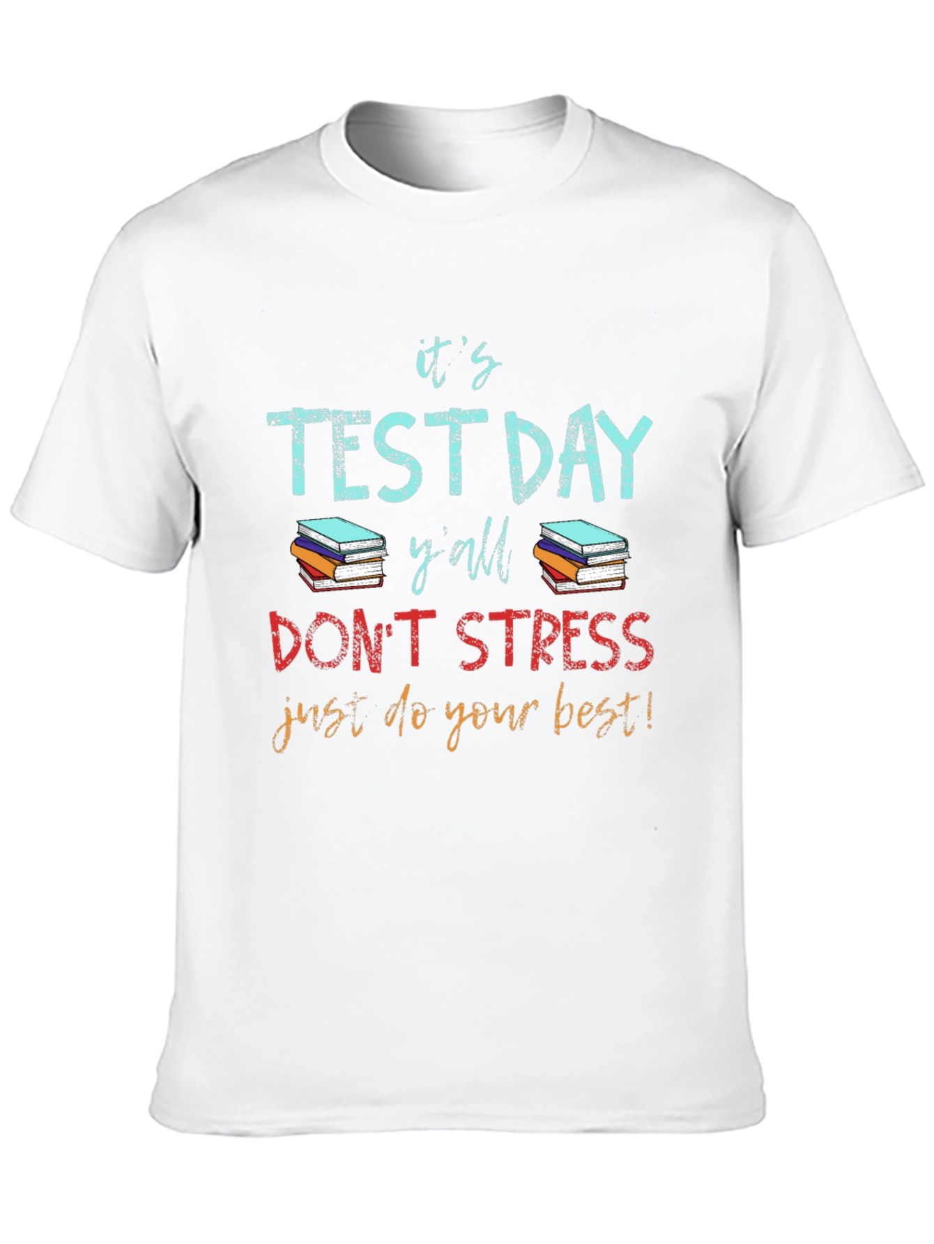 Its Test Day Yall Graphic T-Shirt