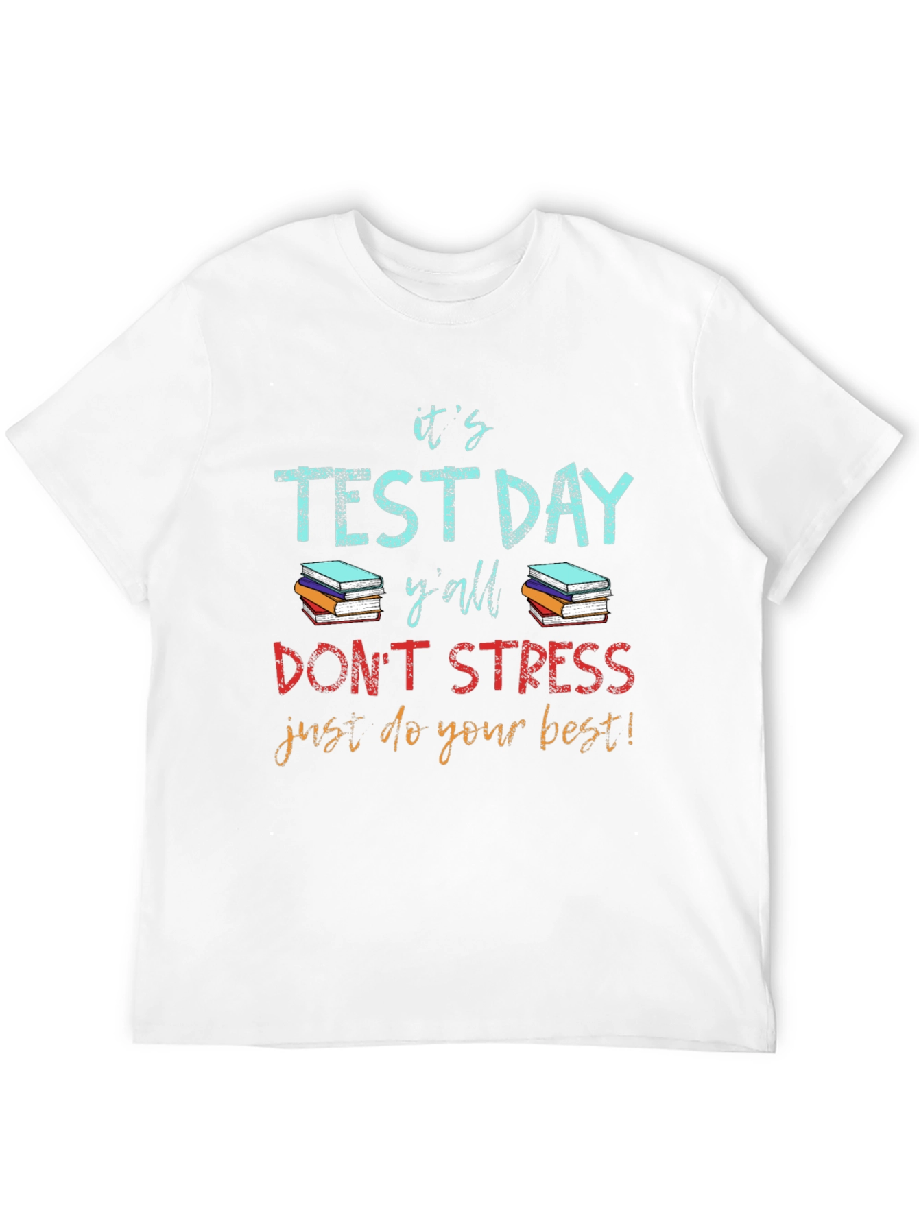 Its Test Day Yall Graphic T-Shirt
