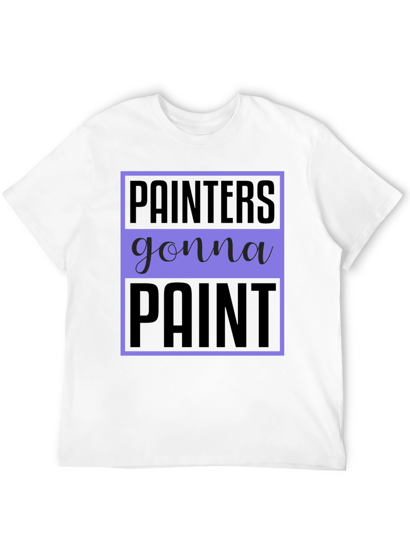 Painters Gonna Paint Graphic Tee