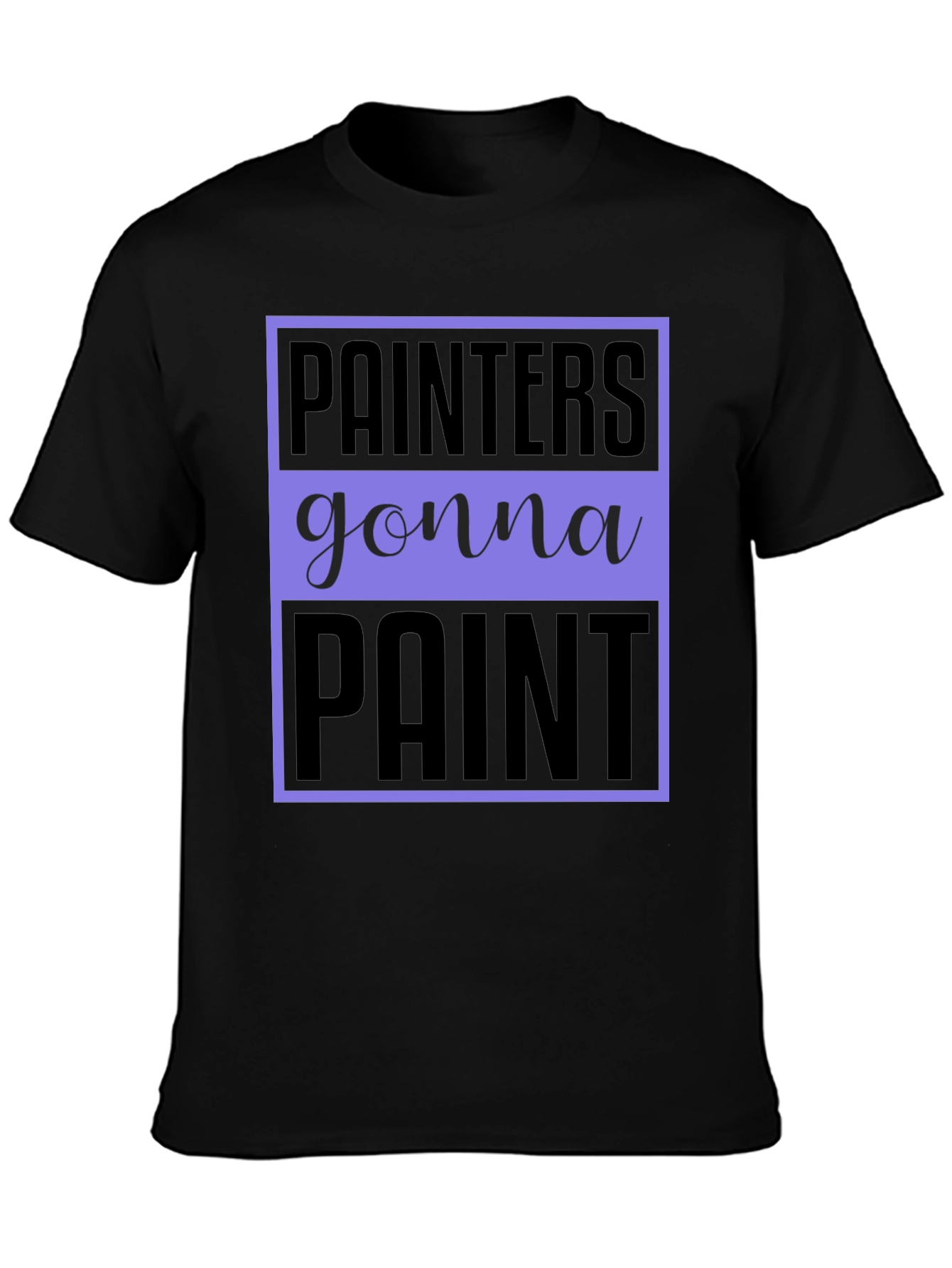 Painters Gonna Paint Graphic Tee