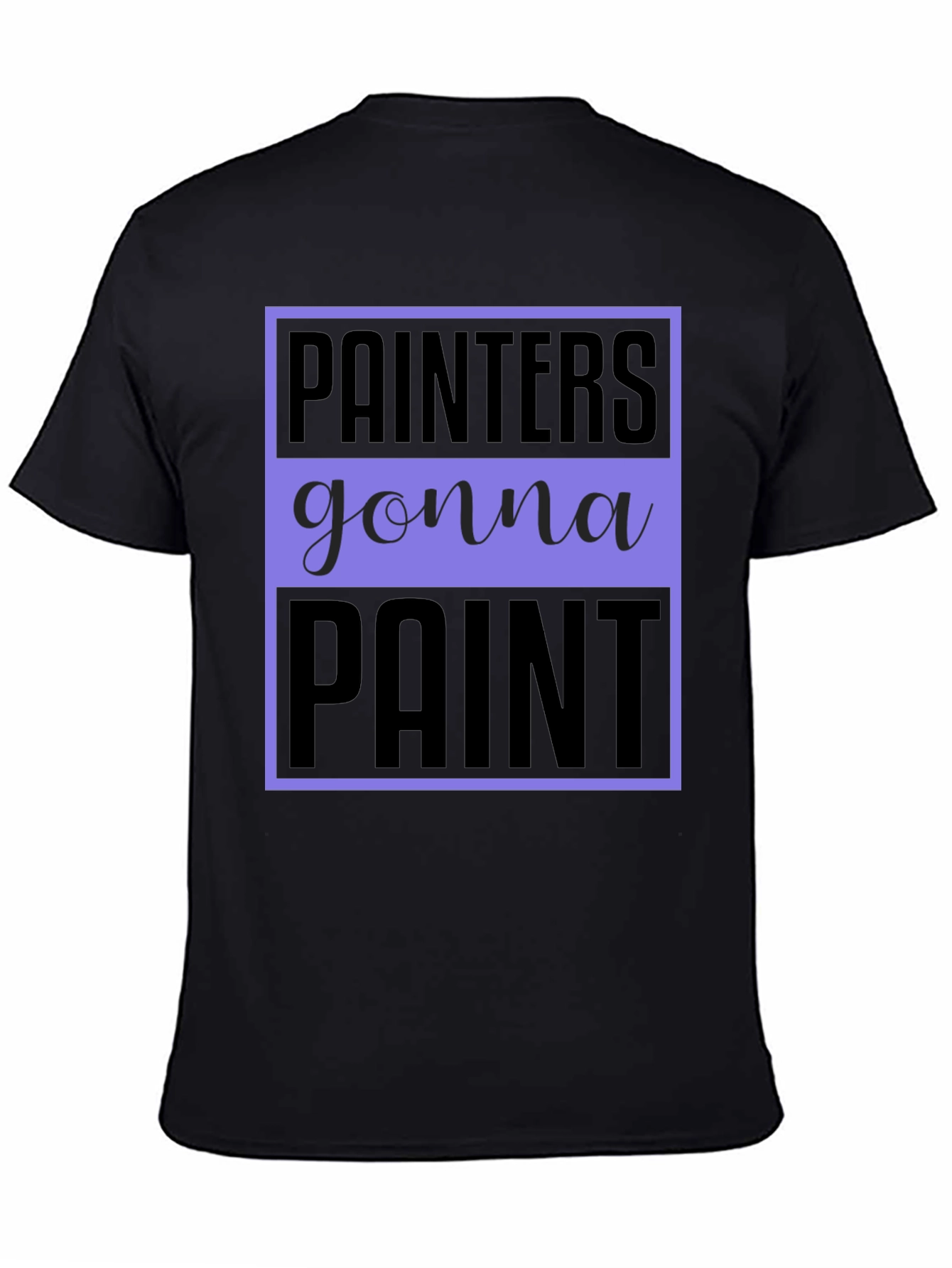 Painters Gonna Paint Graphic Tee