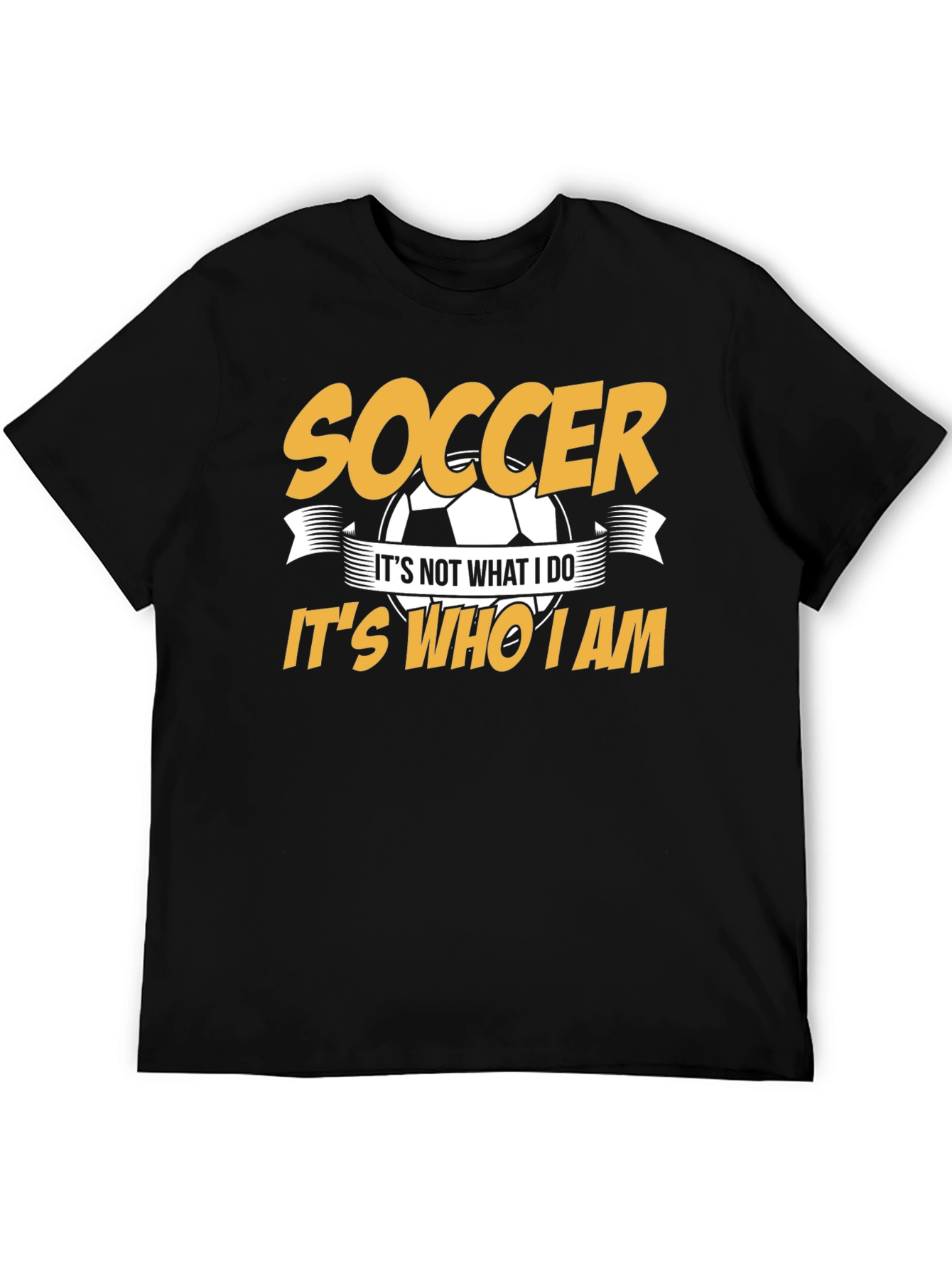 Soccer Its Who I Am T-Shirt