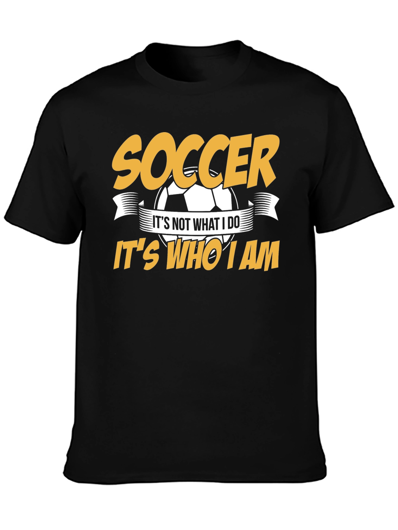 Soccer Its Who I Am T-Shirt