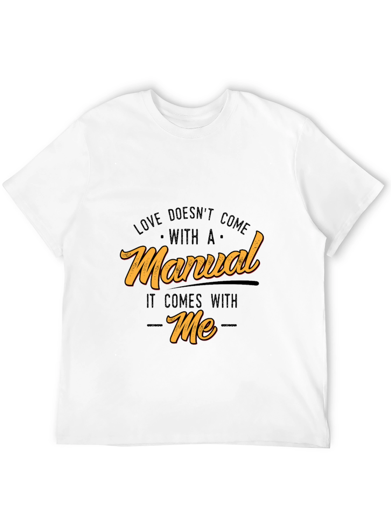Funny Love Doesnt Come With A Manual Graphic Tee