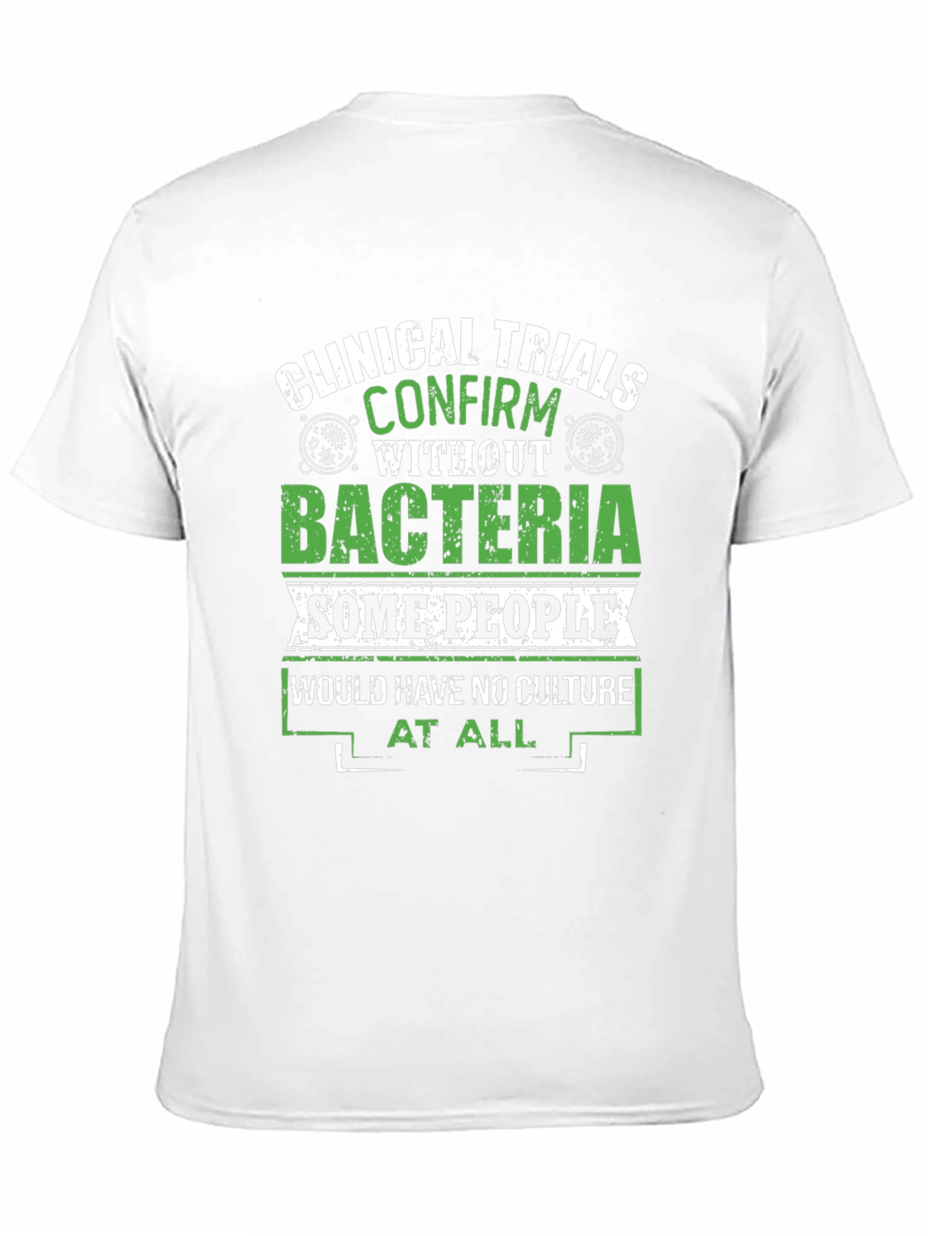 Clinical Trials Bacteria Culture T-Shirt