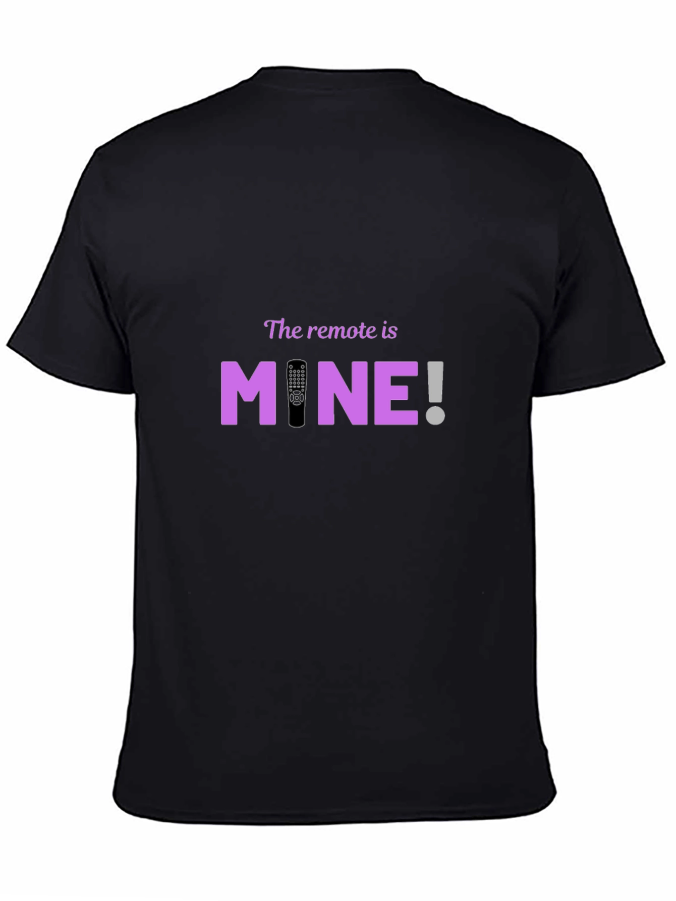 The Remote is MINE! Graphic T-Shirt