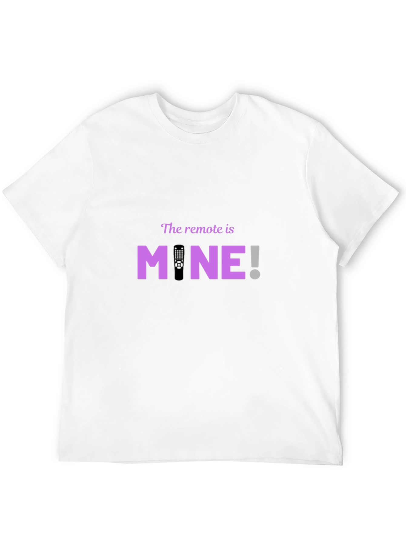 The Remote is MINE! Graphic T-Shirt