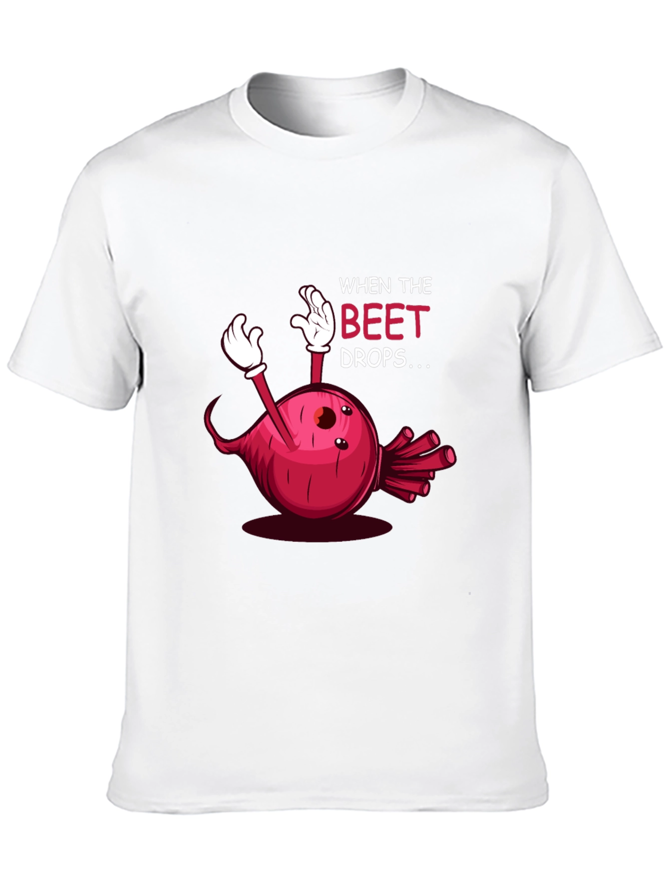 When the Beet Drops T-Shirt