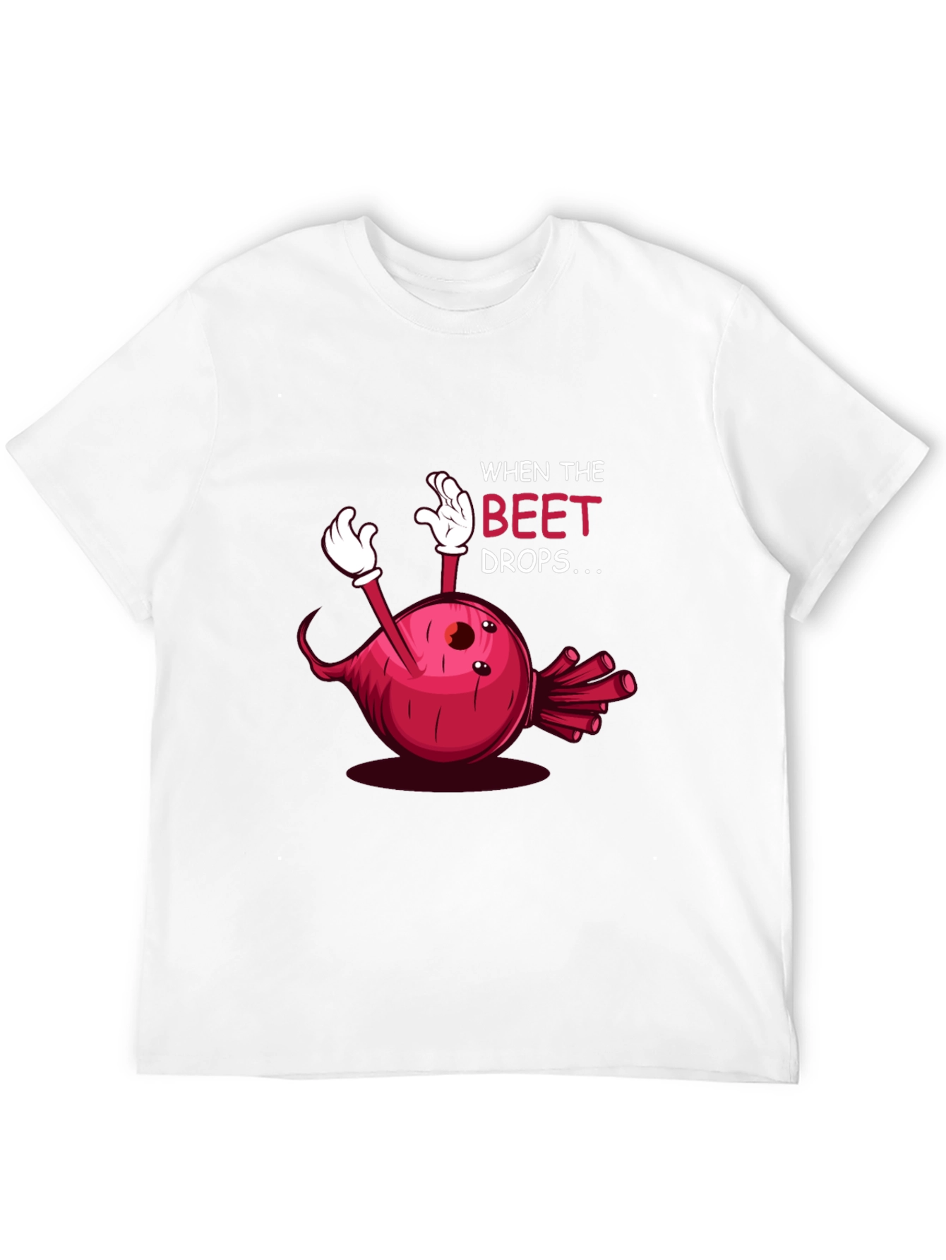 When the Beet Drops T-Shirt