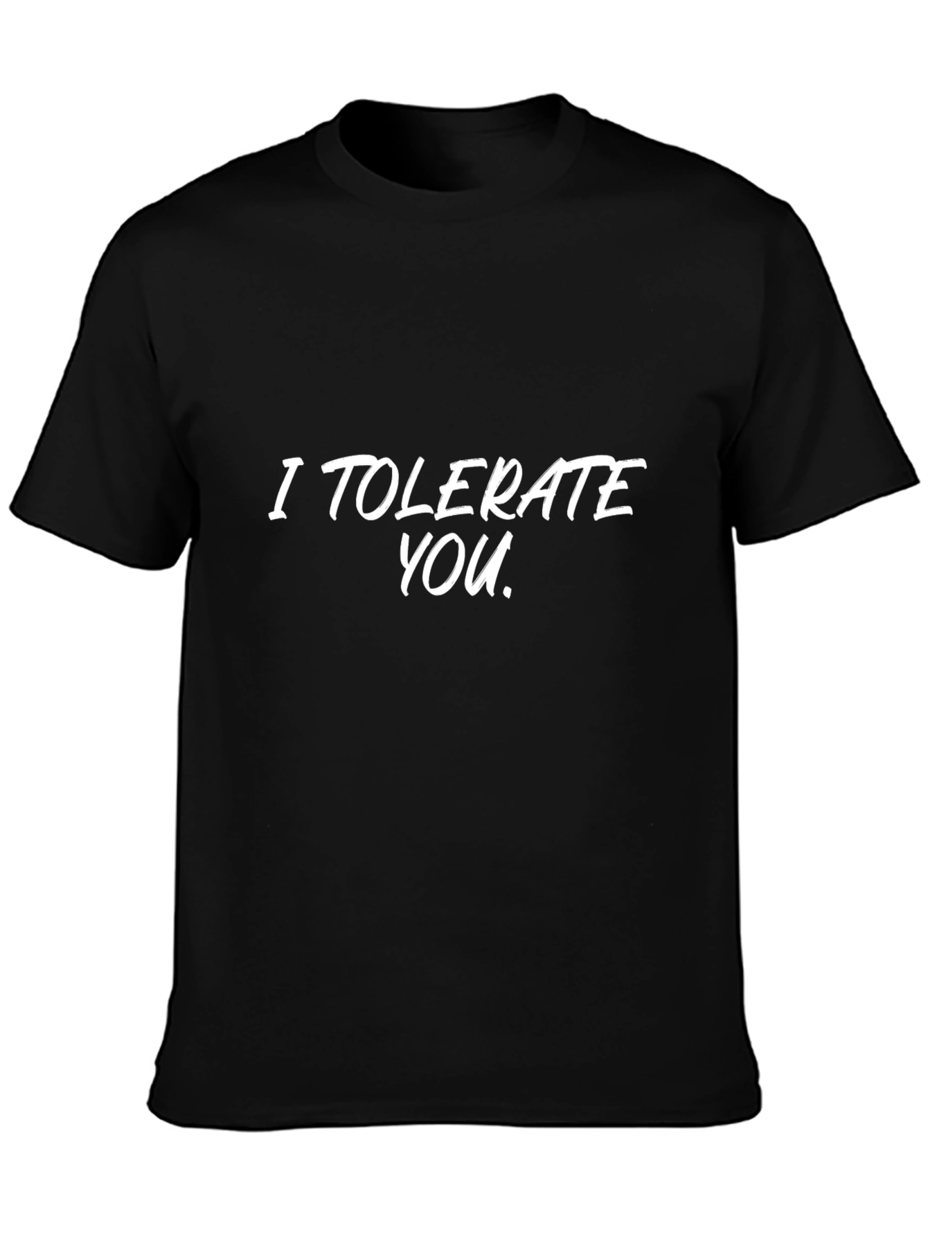 I Tolerate You Graphic Tee - Soft Cotton Blend