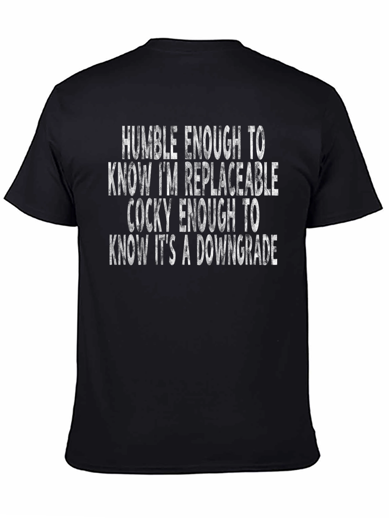 Humble Replaceable Funny Graphic T-Shirt
