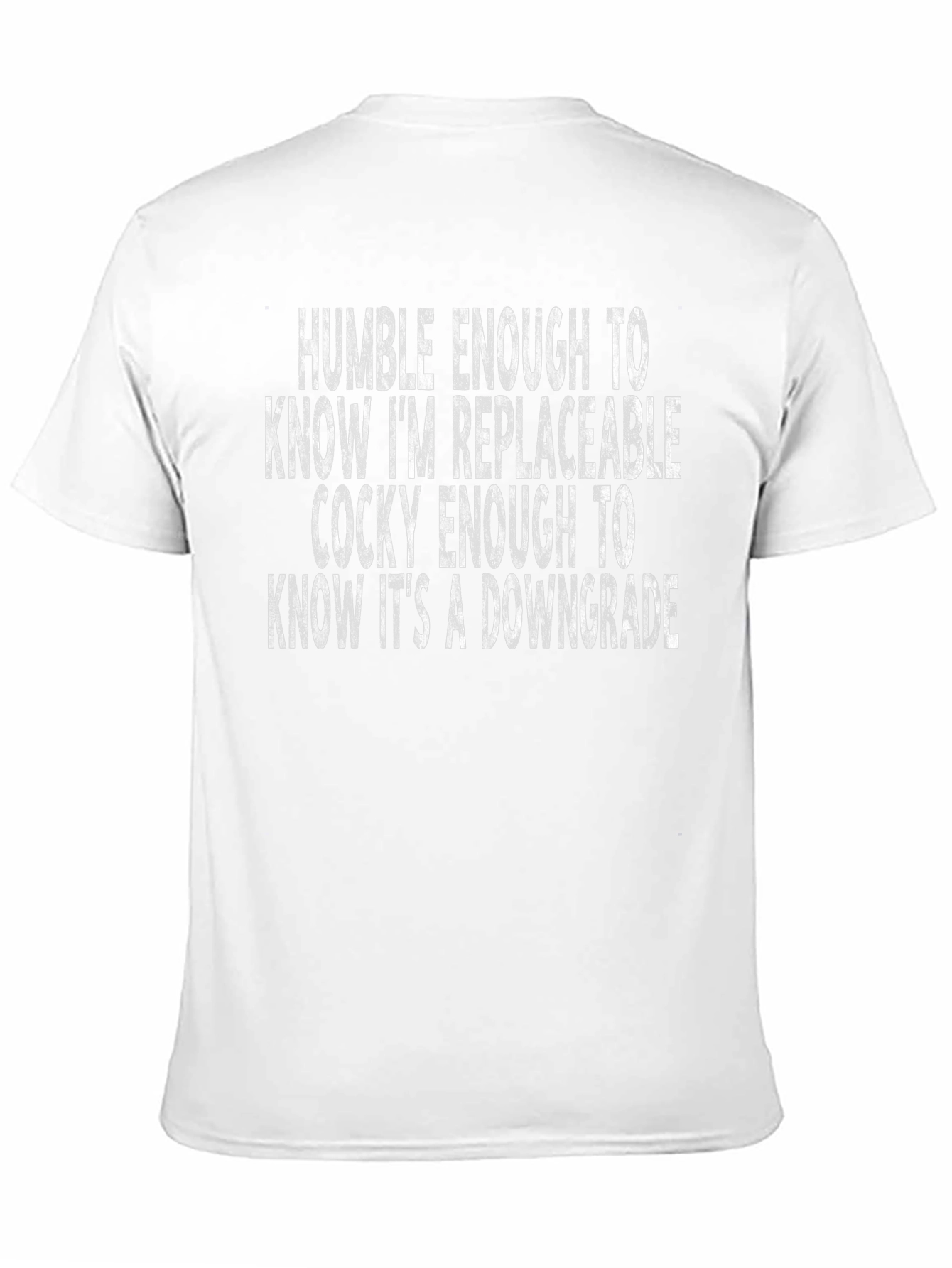 Humble Replaceable Funny Graphic T-Shirt
