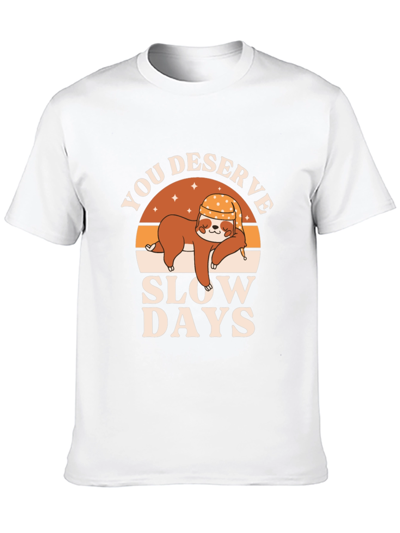 You Deserve Slow Days Sloth Graphic T-Shirt