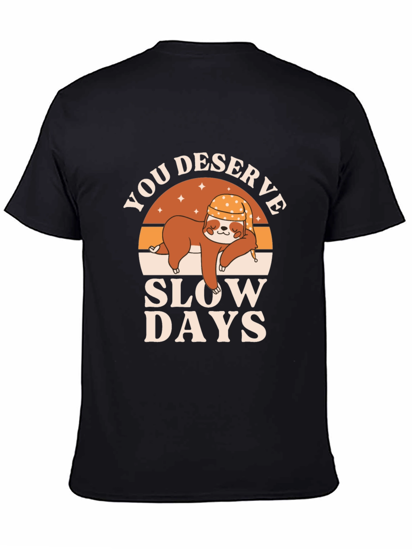You Deserve Slow Days Sloth Graphic T-Shirt