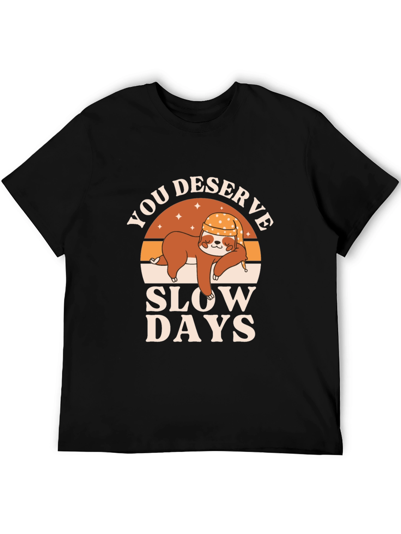 You Deserve Slow Days Sloth Graphic T-Shirt