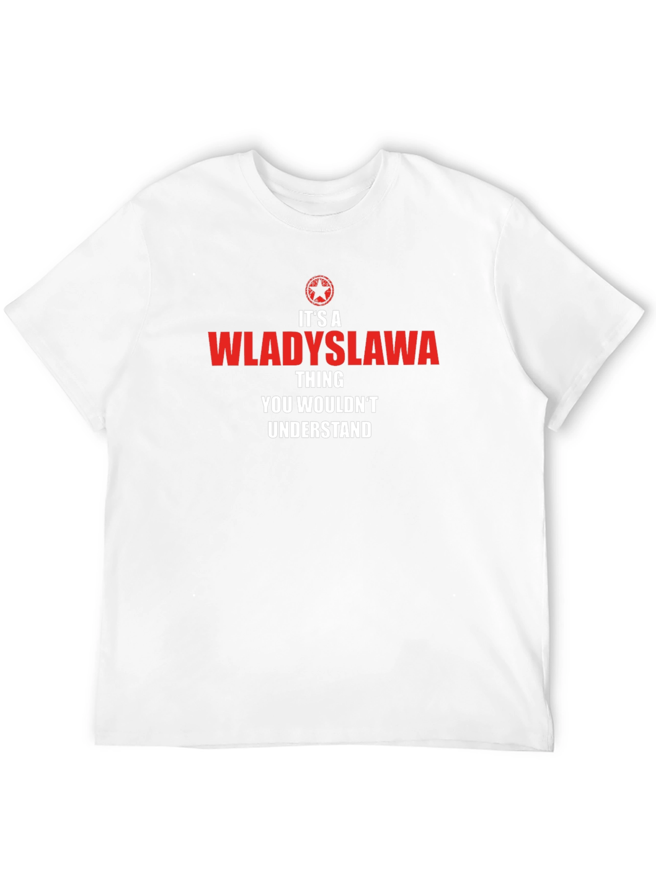 Its A Wladyslawa Thing T-Shirt
