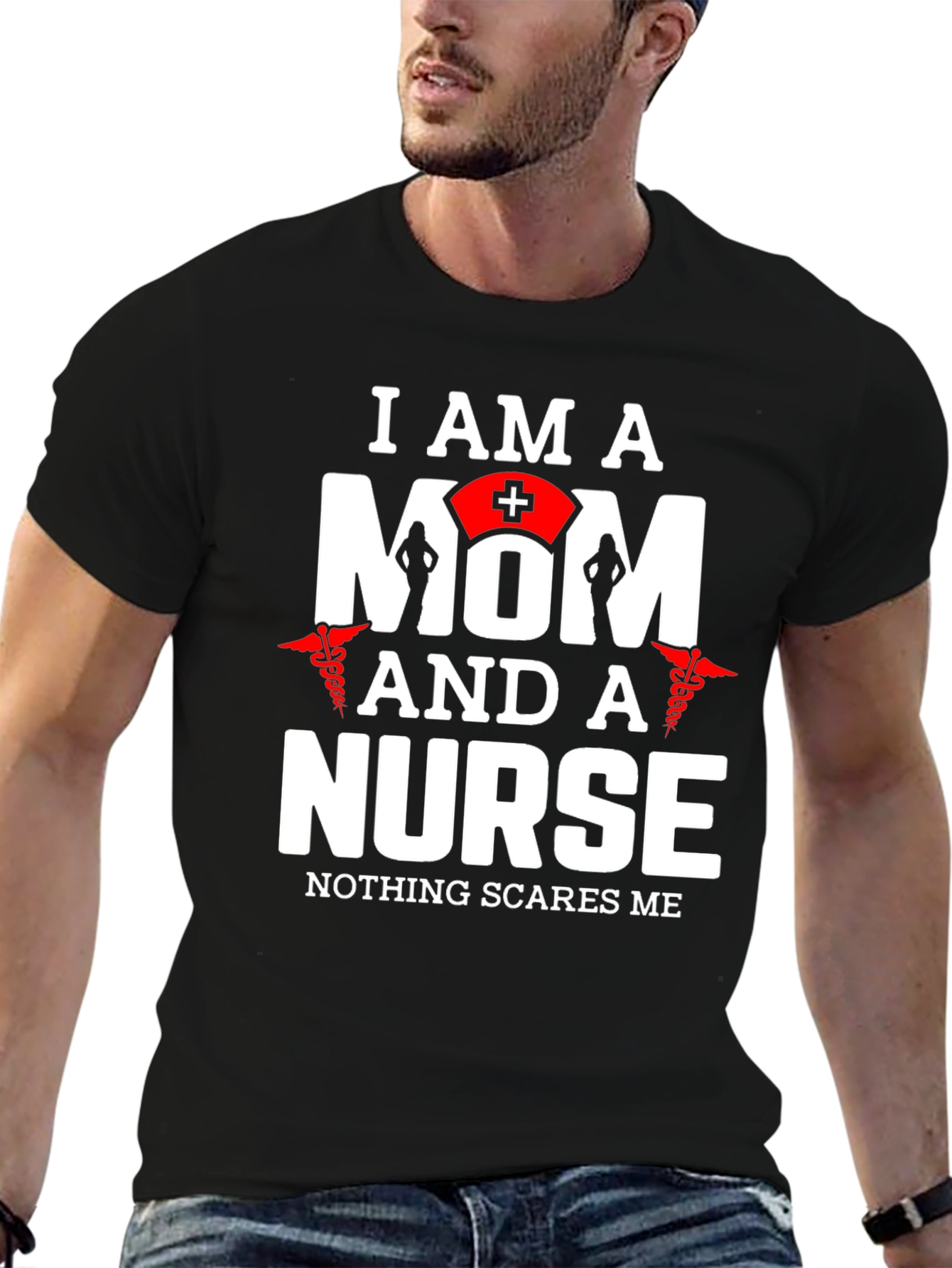 I Am A Mom And A Nurse T-Shirt